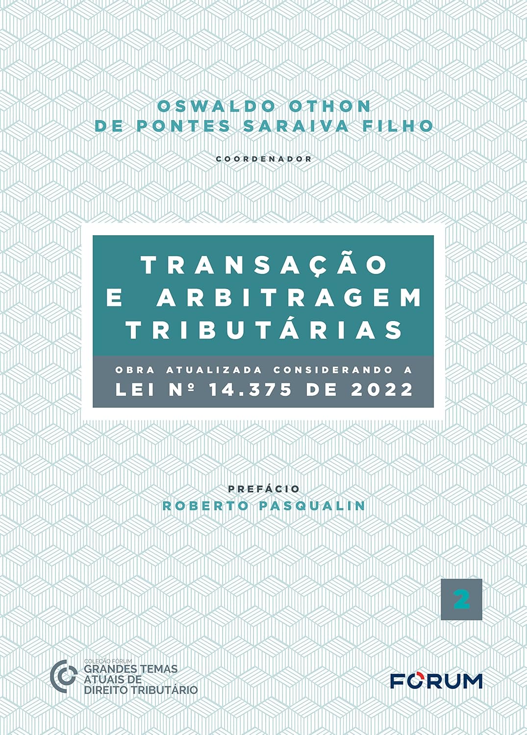 Transação e arbitragem tributárias: (obra atualizada conforme a lei nº 14.375, de 2022) baixar livro de graça