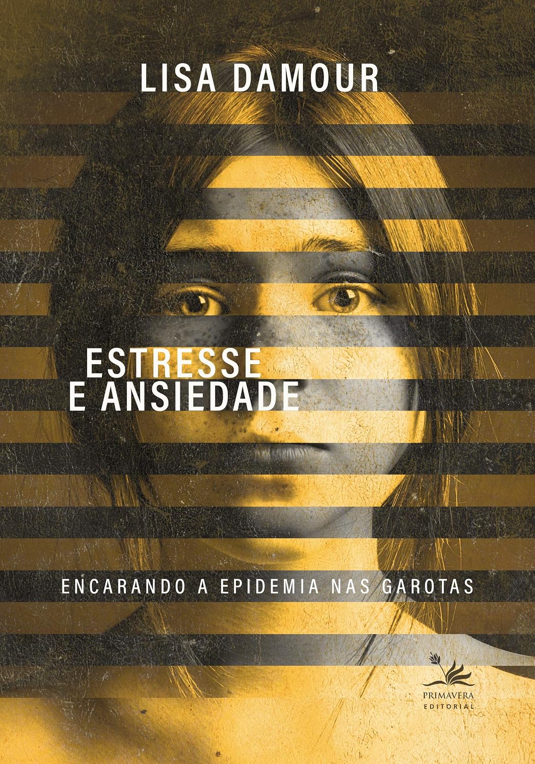 Estresse e ansiedade: Encarando a epidemia nas garotas baixar livro de graça