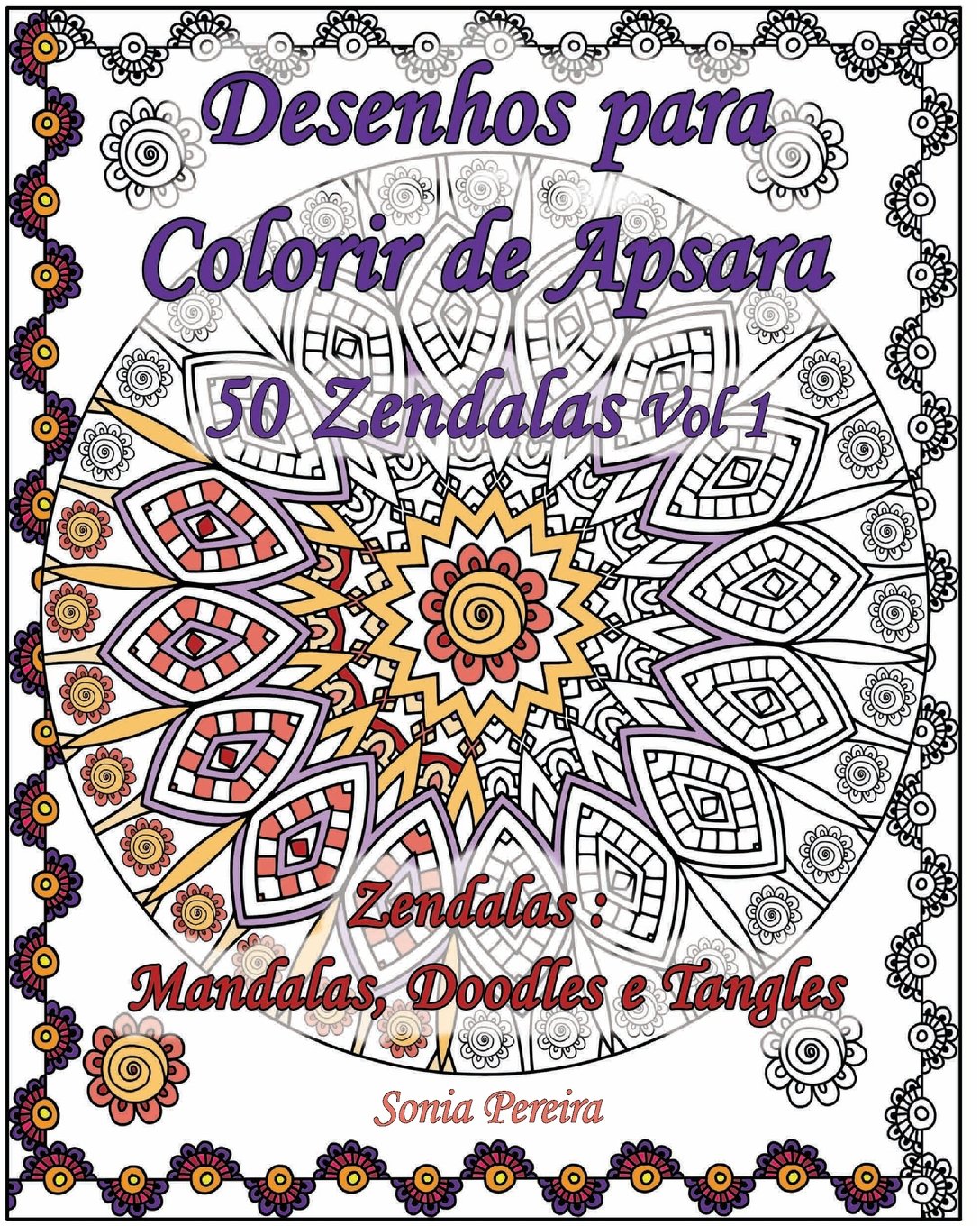 capítulo por capítulo baixar Desenhos Para Colorir De Apsara - 50 Zendalas: Zendalas: Mandalas, Doodles E Tangles: Desenhos Para Colorir Destinados a Adultos