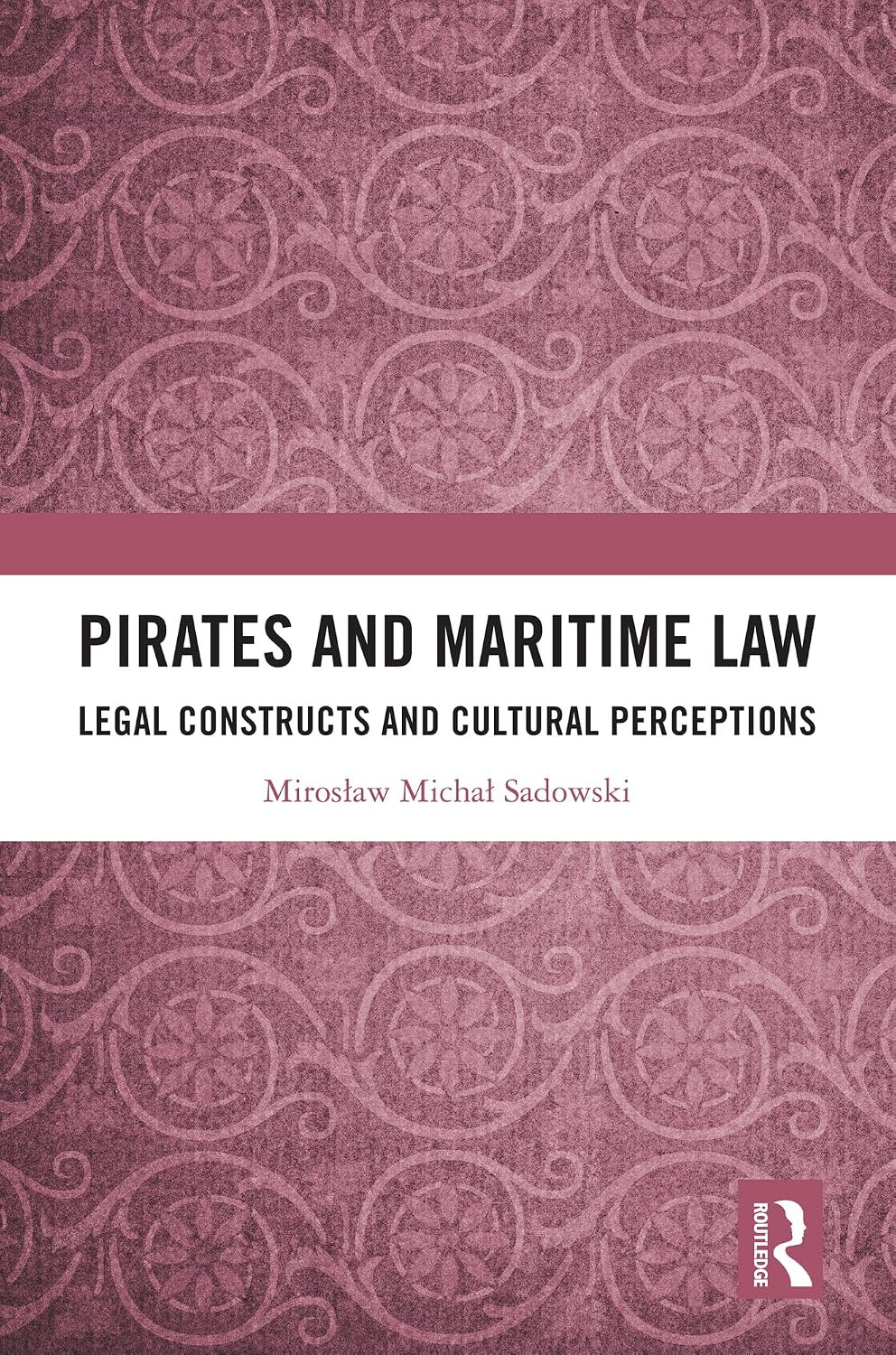 Pirates and Maritime Law: Legal Constructs and Cultural Perceptions (English Edition) baixar o livro de graça