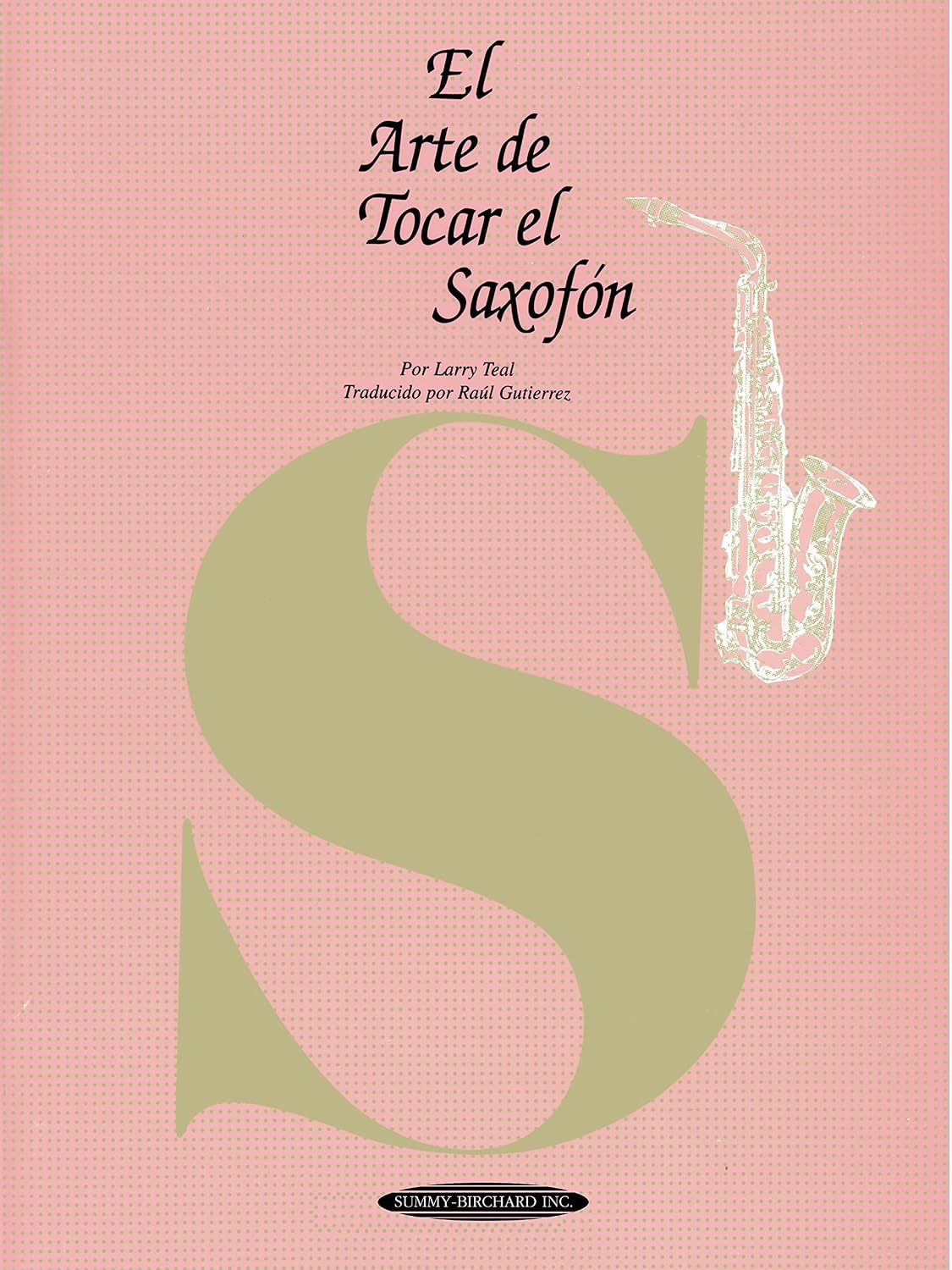 El Arte de Tocar el Saxofón: The Art of Saxophone Playing, Spanish Language Edition (The Art Of Series) (Spanish Edition) baixar o livro de graça