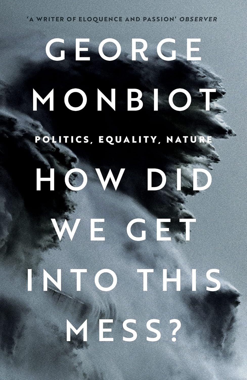 How Did We Get Into This Mess?: Politics, Equality, Nature baixar livro de graça