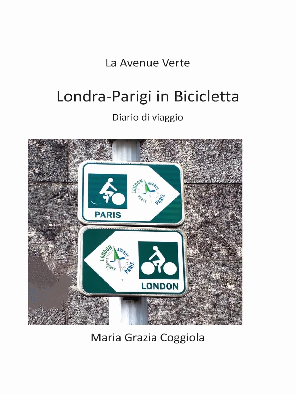 Da Londra a Parigi in bicicletta - La Avenue Verte (Italian Edition)