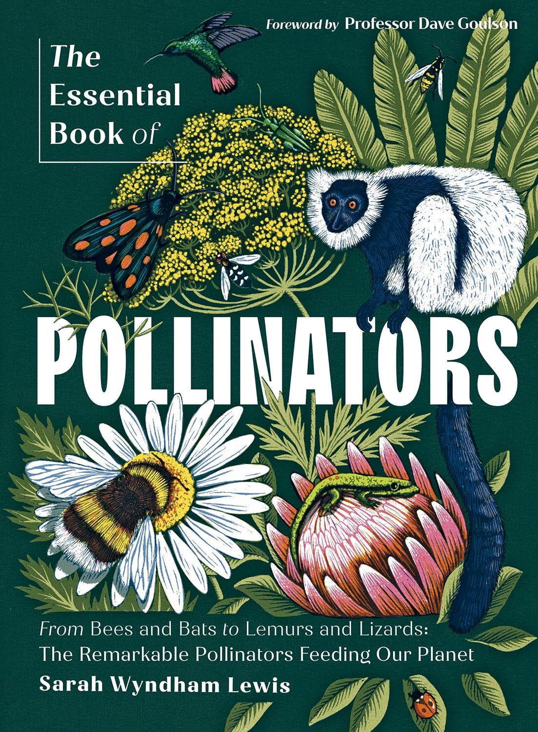 capítulo por capítulo baixar The Essential Book of Pollinators: From Bees and Bats to Lemurs and Lizards: The Remarkable Pollinators Feeding Our Planet (English Edition)