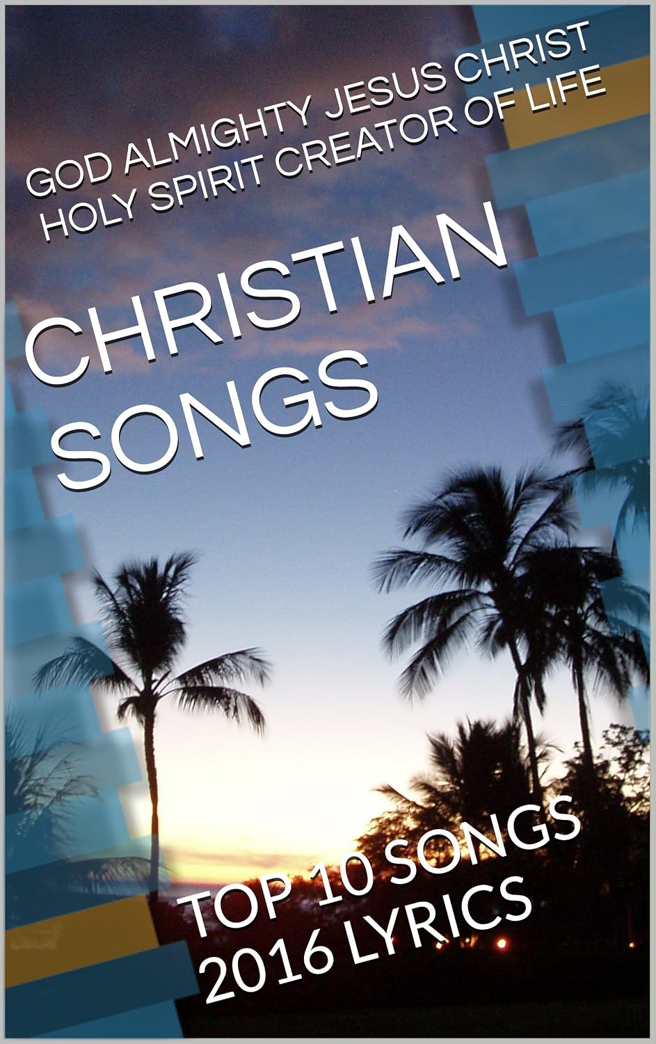 capítulo por capítulo baixar CHRISTIAN SONGS: TOP 10 SONGS 2016 LYRICS (English Edition)