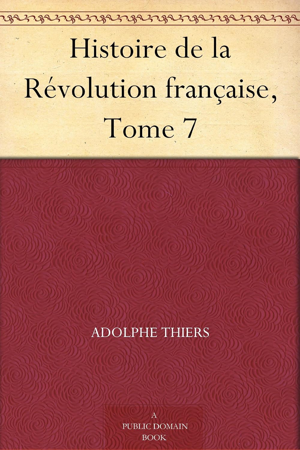 Histoire de la Révolution française, Tome 7 (French Edition)