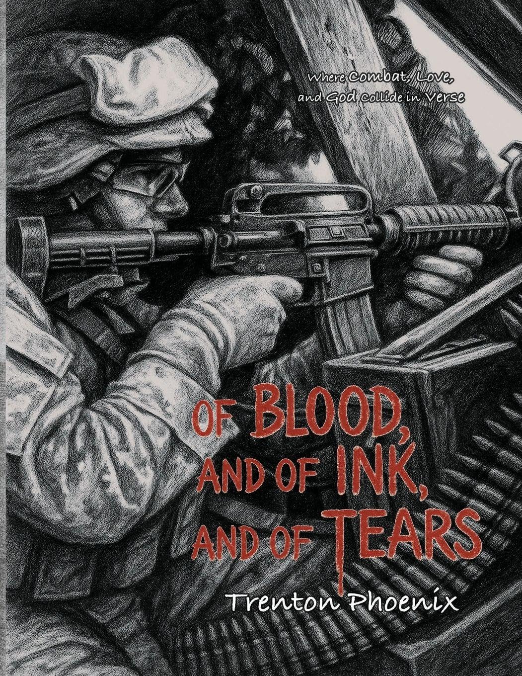 "Of Blood, and of Ink, and of Tears": "Where Combat, Love, and God Collide in Verse"