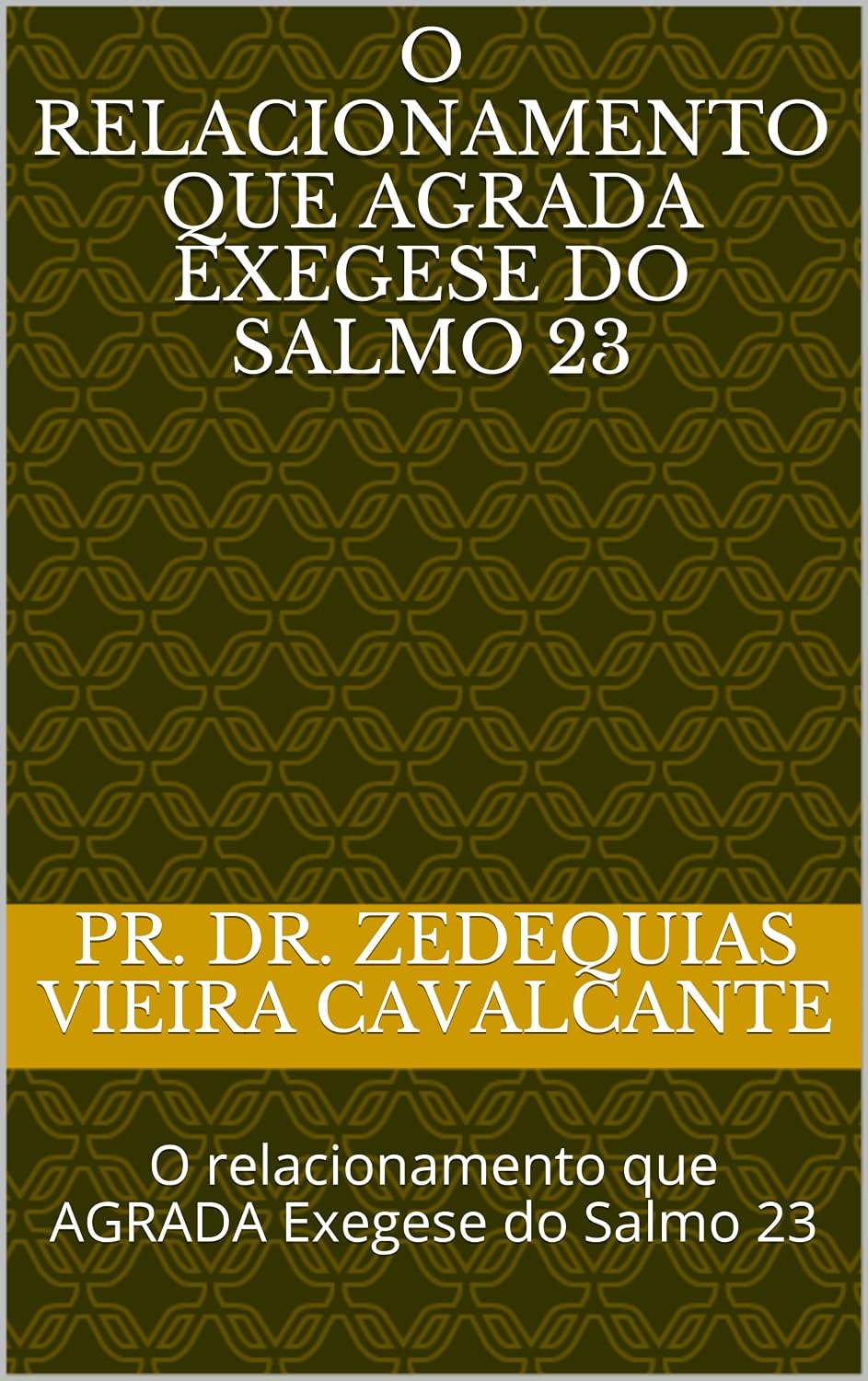 O relacionamento que AGRADA Exegese do Salmo 23: O relacionamento que AGRADA Exegese do Salmo 23 (1) baixar livro de graça