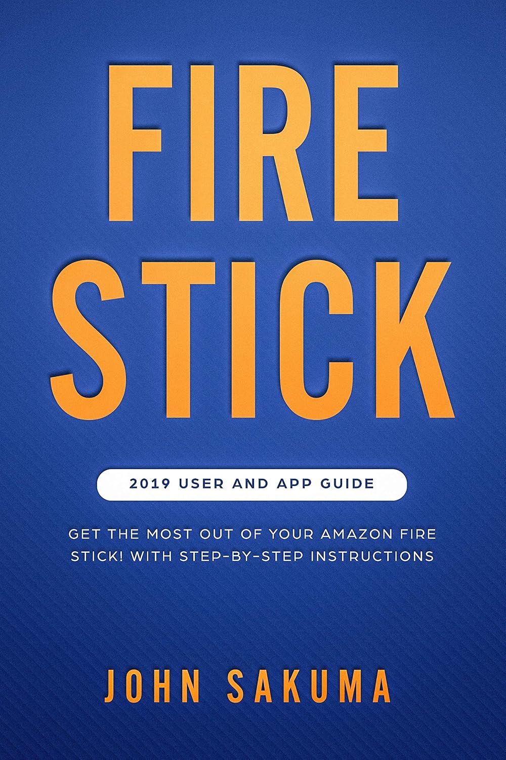 ler totalmente Fire Stick: 2019 User and App Guide: Get the Most out of your Amazon Fire Stick! With Step-by-Step Instructions (English Edition)