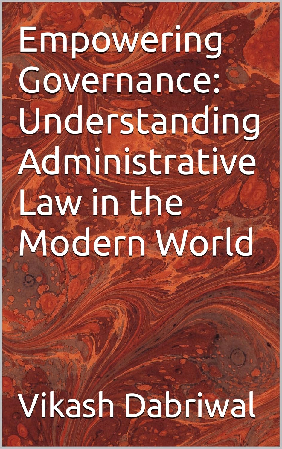 capítulo por capítulo baixar Empowering Governance: Understanding Administrative Law in the Modern World (English Edition)
