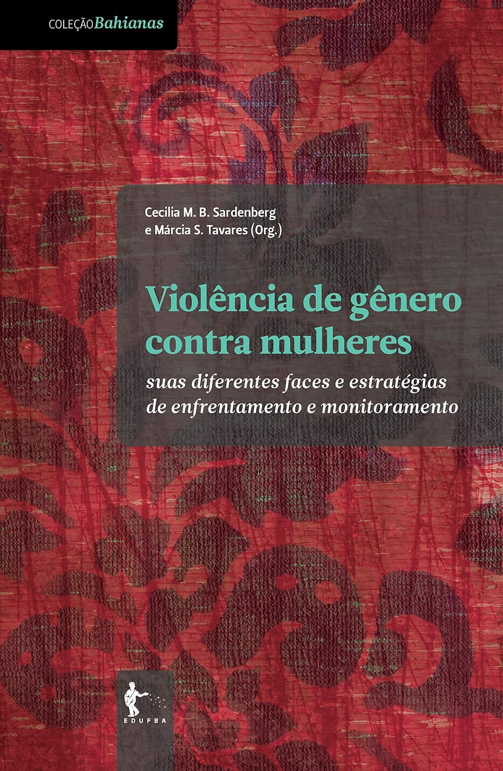 Violência de gênero contra mulheres: suas diferentes faces e estratégias de enfrentamento e monitoramento baixar o livro de graça