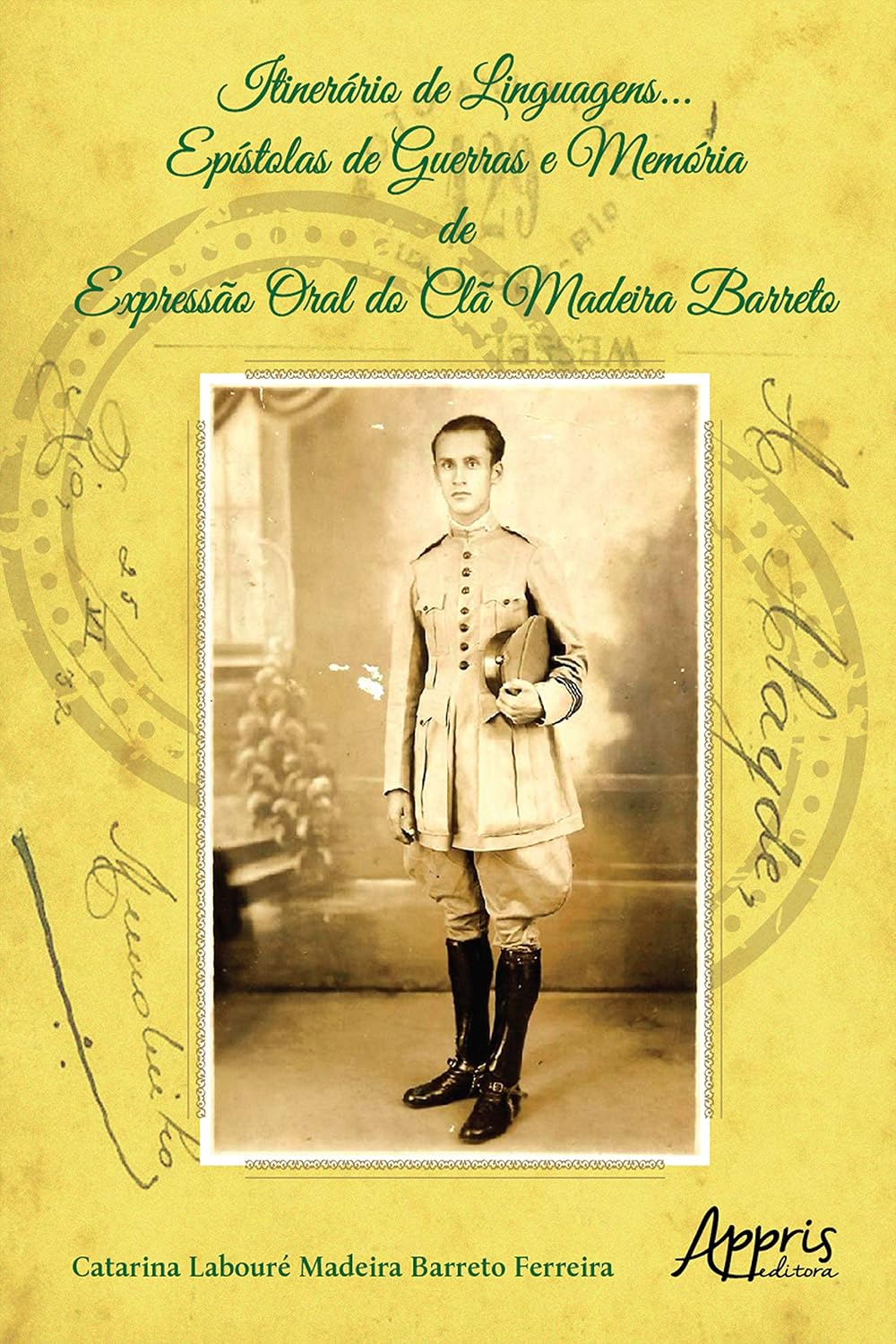 Itinerário de Linguagens...: Epístolas de Guerras e Memória de Expressão Oral do Clã Madeira Barreto baixar o livro de graça