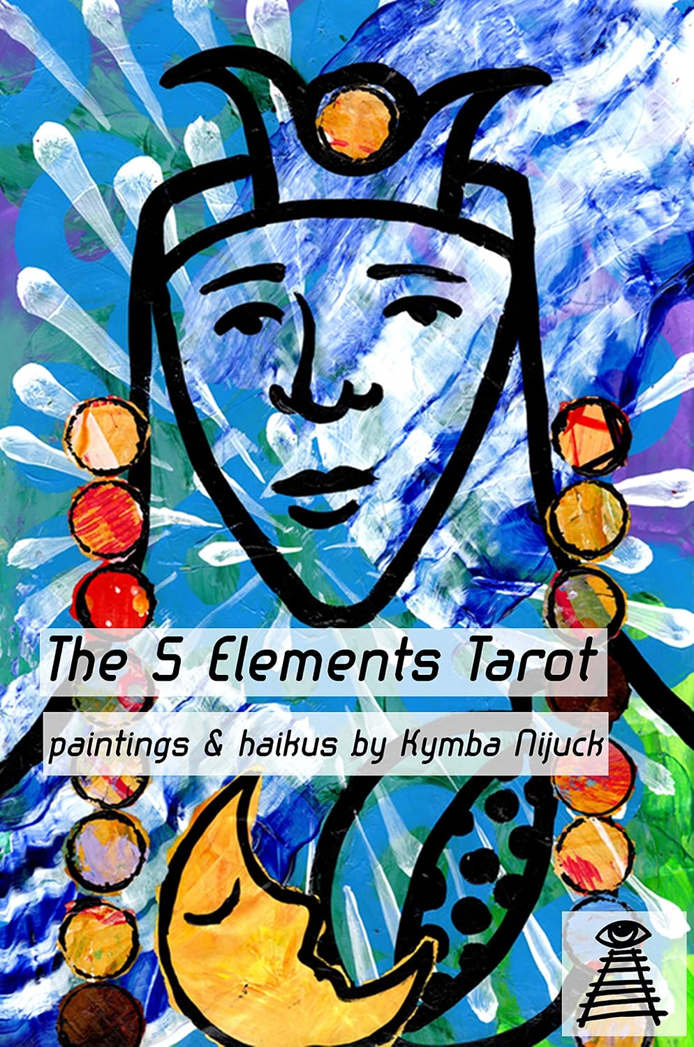 The 5 Elements Tarot, a colorful modern rewriting of the traditional tarot: with vibrant paintings and a haiku interpretation and commentary for each card. (English Edition) baixar o livro de graça