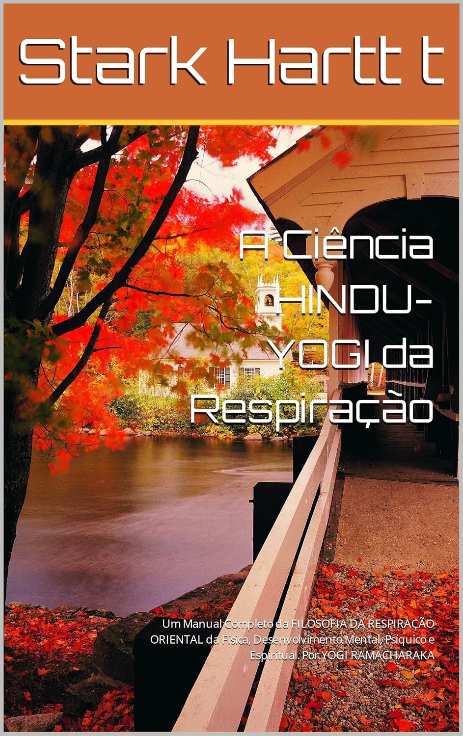 A Ciência HINDU-YOGI da Respiração: Um Manual Completo da FILOSOFIA DA RESPIRAÇÃO ORIENTAL da Física, Desenvolvimento Mental, Psíquico e Espiritual. Por YOGI RAMACHARAKA baixar livro de graça