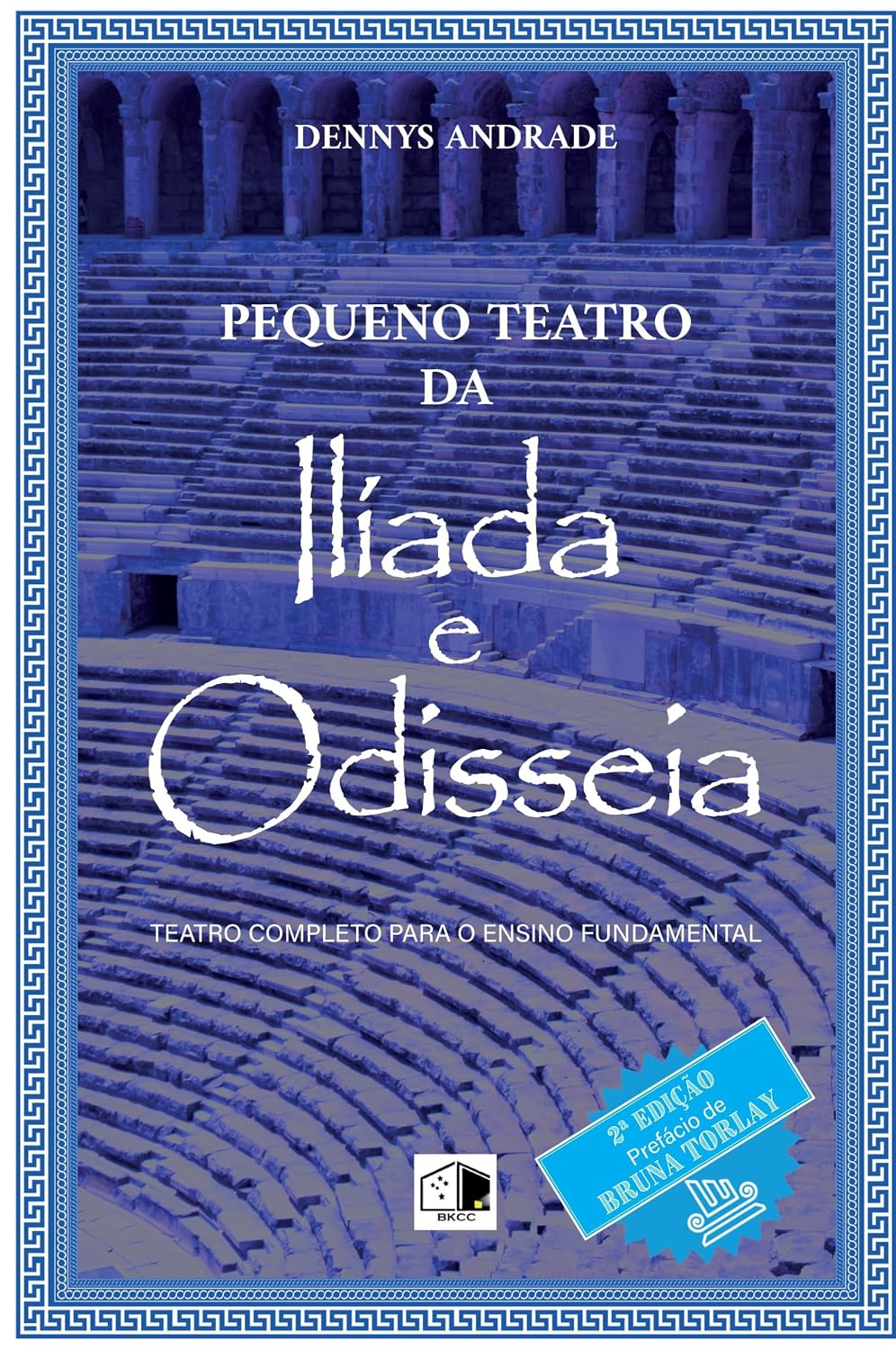 Pequeno teatro da Ilíada e Odisséia - 2ª Edição baixar livro de graça