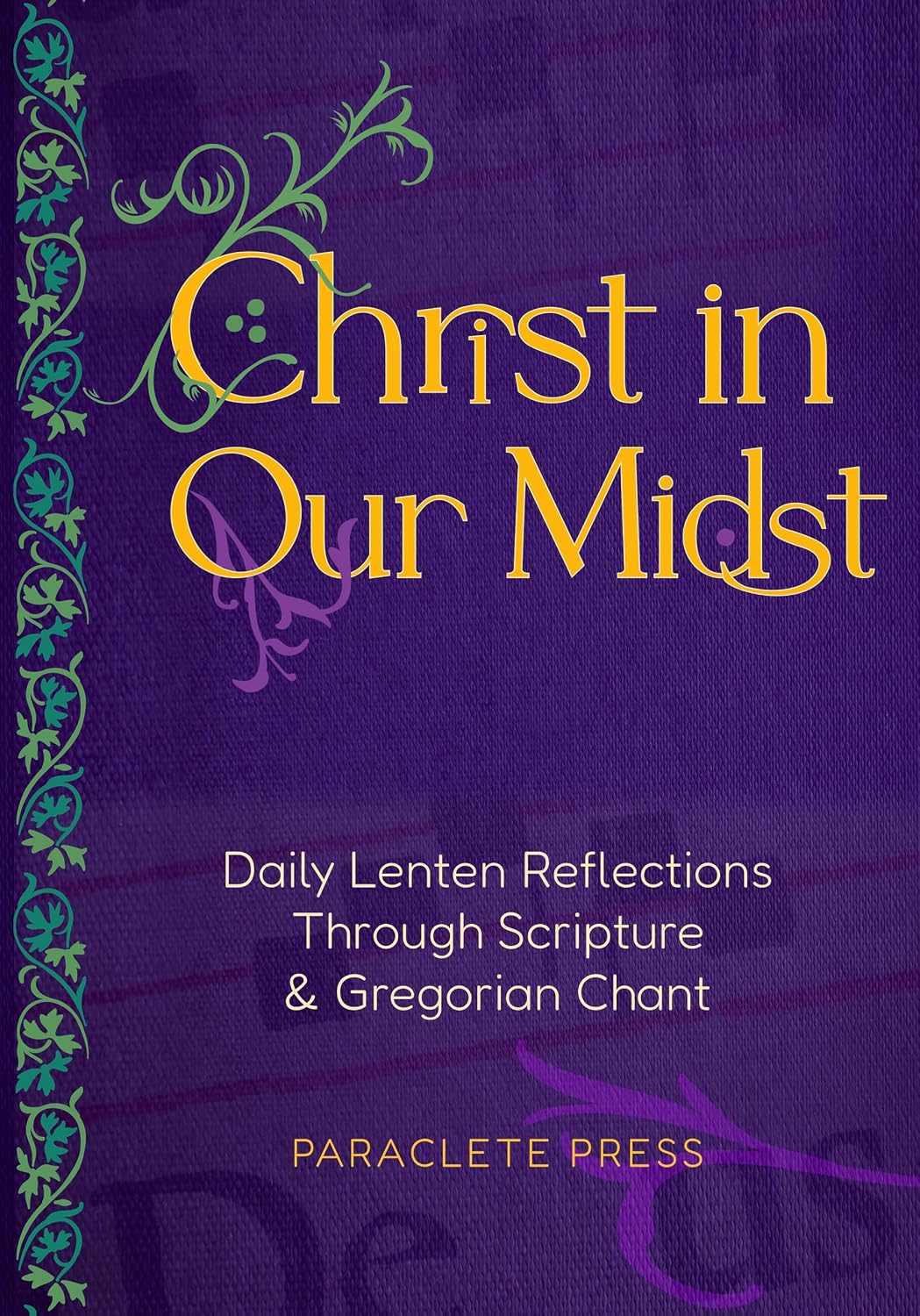 ler totalmente Christ in Our Midst: Daily Lenten Reflections Through Scripture and Gregorian Chant