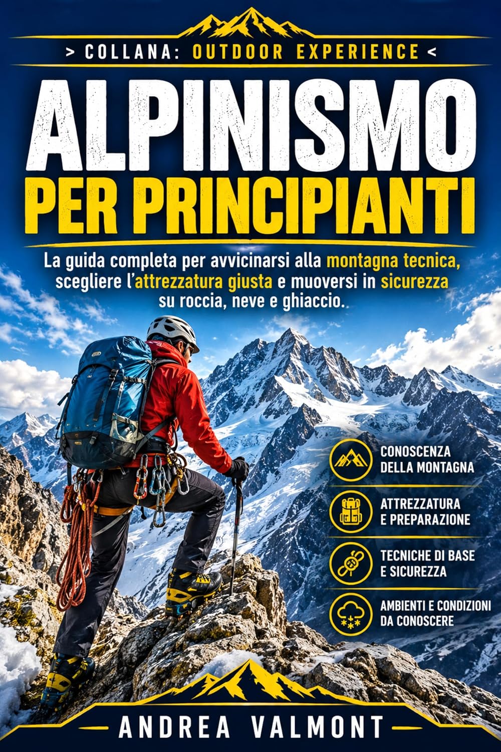 ALPINISMO PER PRINCIPIANTI: La guida completa per avvicinarsi alla montagna tecnica, scegliere l'attrezzatura giusta e muoversi in sicurezza su roccia,... EXPERIENCE Vol. 4) (Italian Edition) baixar livro de graça
