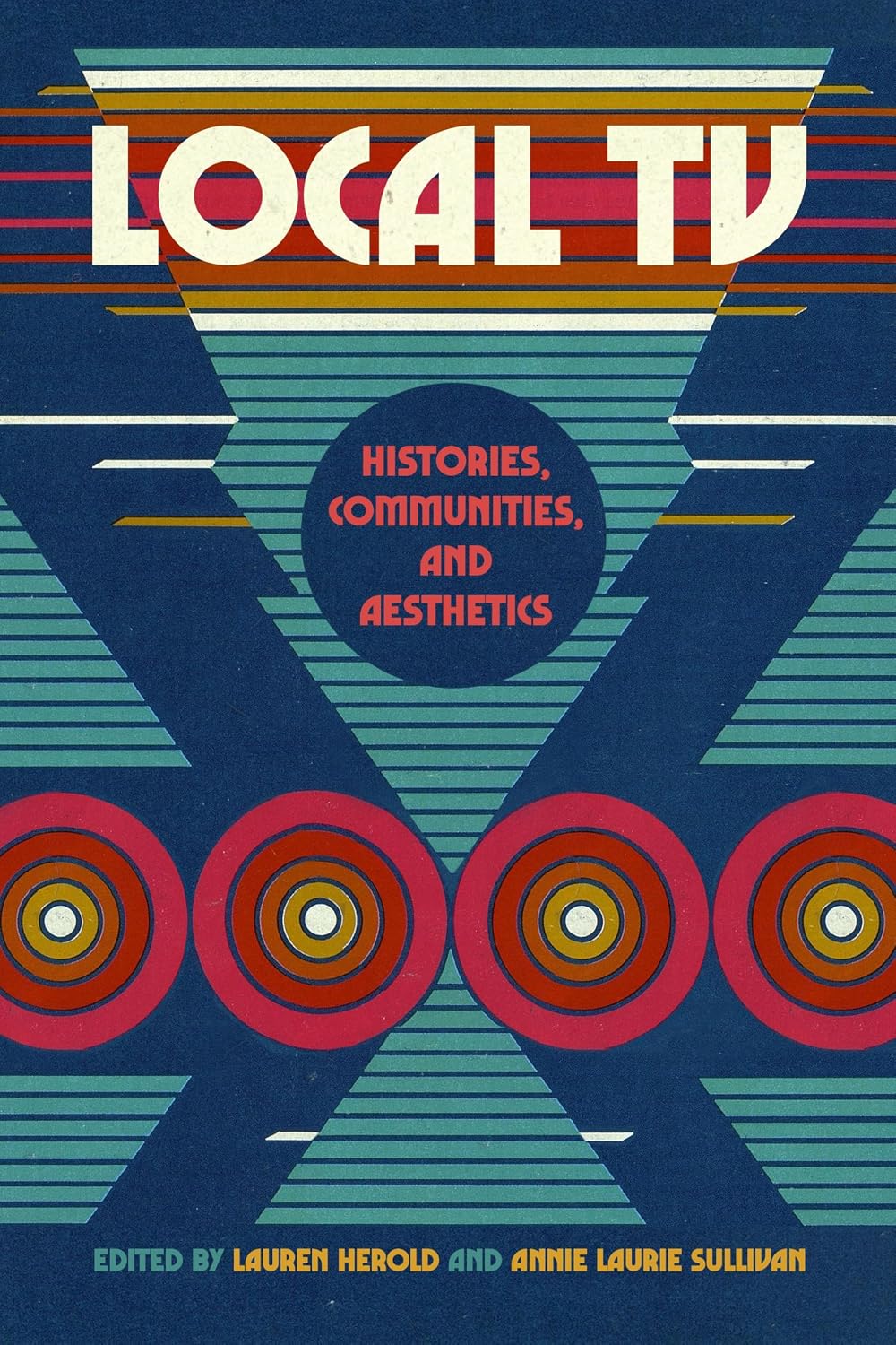 ler totalmente Local TV: Histories, Communities, and Aesthetics (The Peabody Series in Media History Book 5) (English Edition)