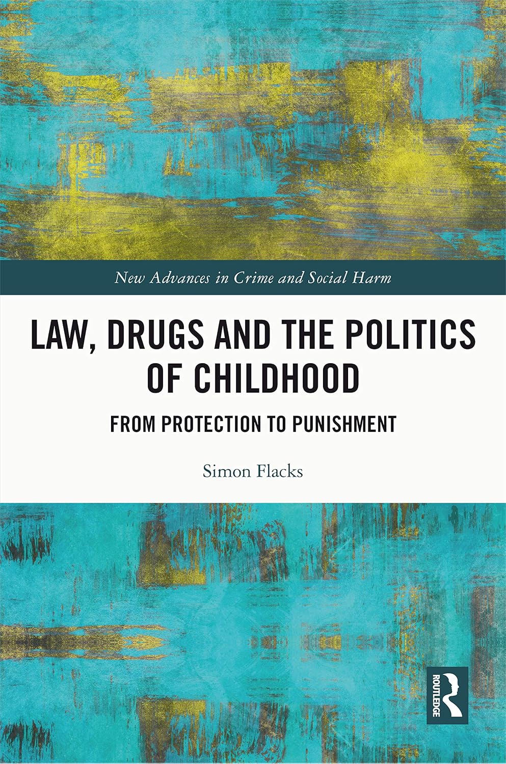 ler totalmente Law, Drugs and the Politics of Childhood: From Protection to Punishment (New Advances in Crime and Social Harm) (English Edition)