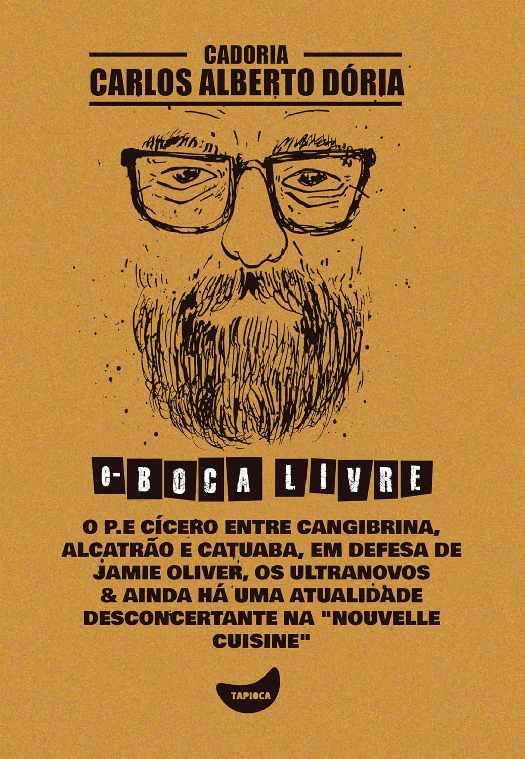 capítulo por capítulo baixar O P.E Cícero entre cangibrina, alcatrão e catuaba, Em defesa de Jamie Oliver, Os ultranovos & Ainda há uma atualidade desconcertante na "nouvelle cuisine"