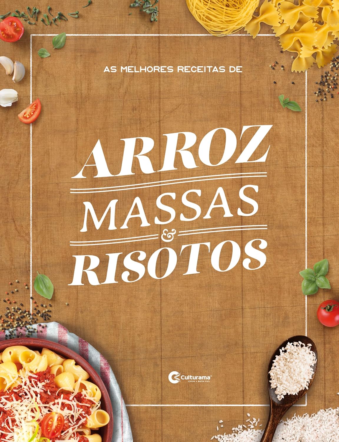 capítulo por capítulo baixar As melhores receitas de arroz, massas e risotos (Culturama Livro 1)