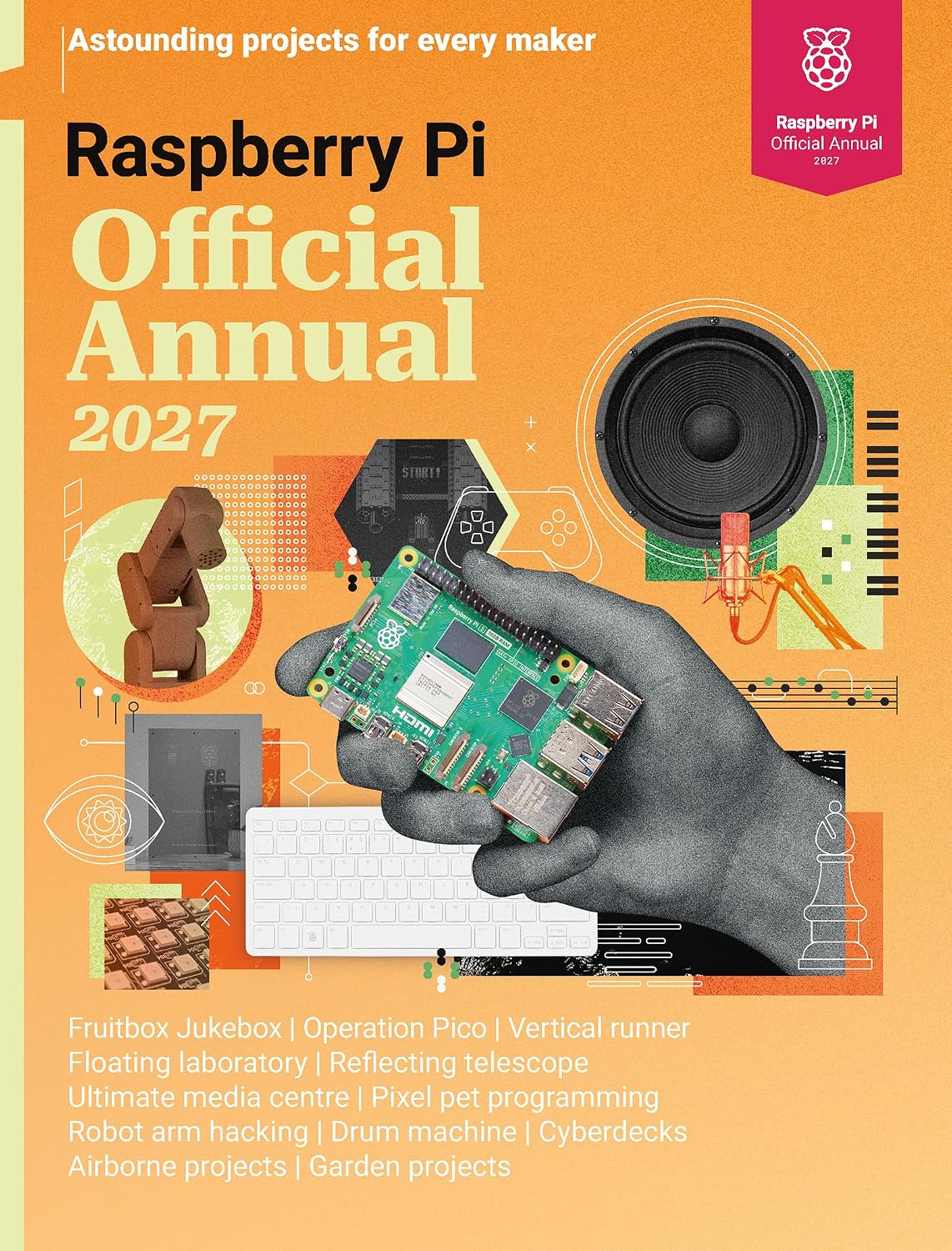capítulo por capítulo baixar Raspberry Pi Official Annual 2027: Astounding projects for every maker (English Edition)