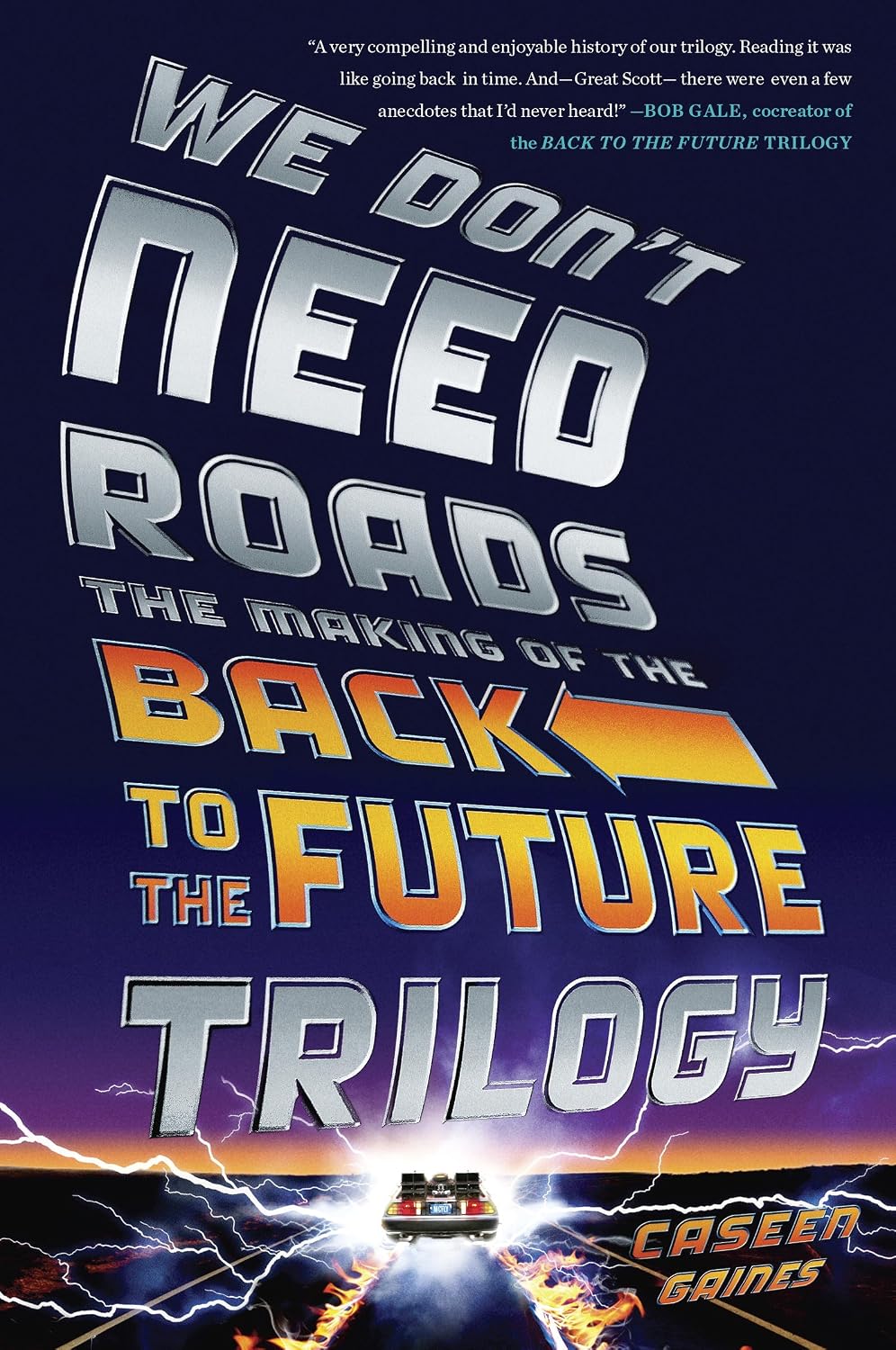 We Don't Need Roads: The Making of the Back to the Future Trilogy (English Edition) baixar o livro de graça