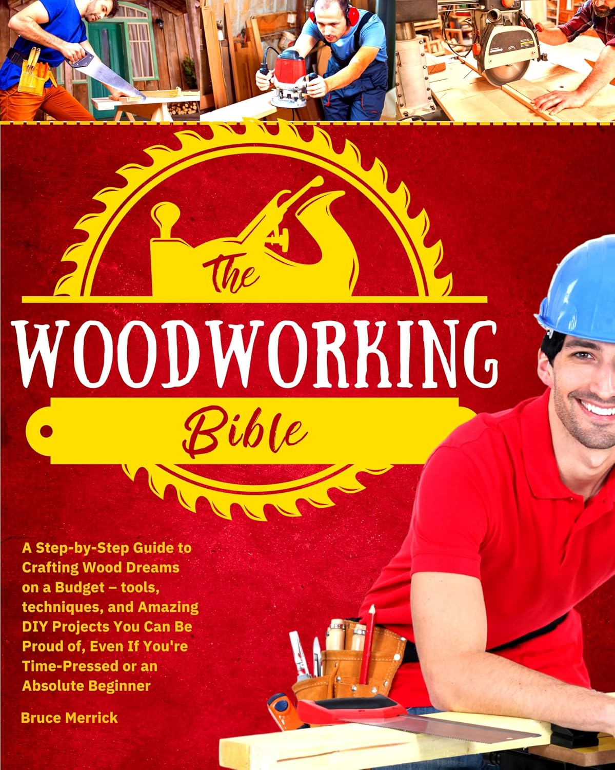 ler totalmente The Woodworking Bible: A Step-by-Step Guide to Crafting Wood Dreams on a Budget – Tools, Techniques, and Amazing DIY Projects You Can Be Proud of, even... or an Absolute Beginner (English Edition)