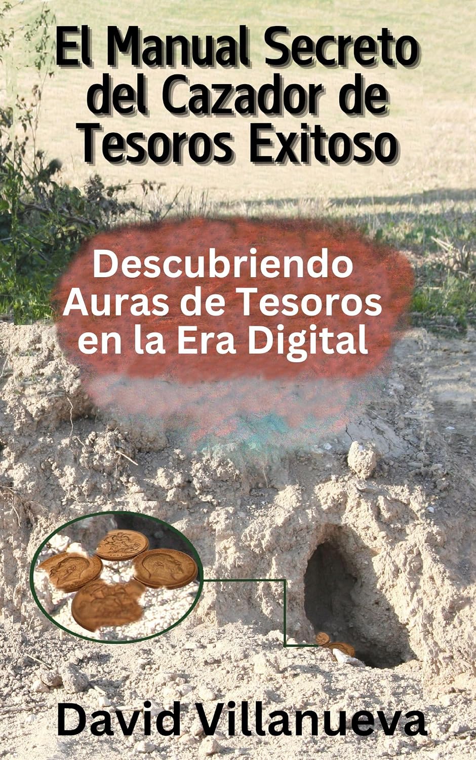 El Manual Secreto del Cazador de Tesoros Exitoso: Descubriendo Auras de Tesoros en la Era Digital (Spanish Edition) baixar livro de graça