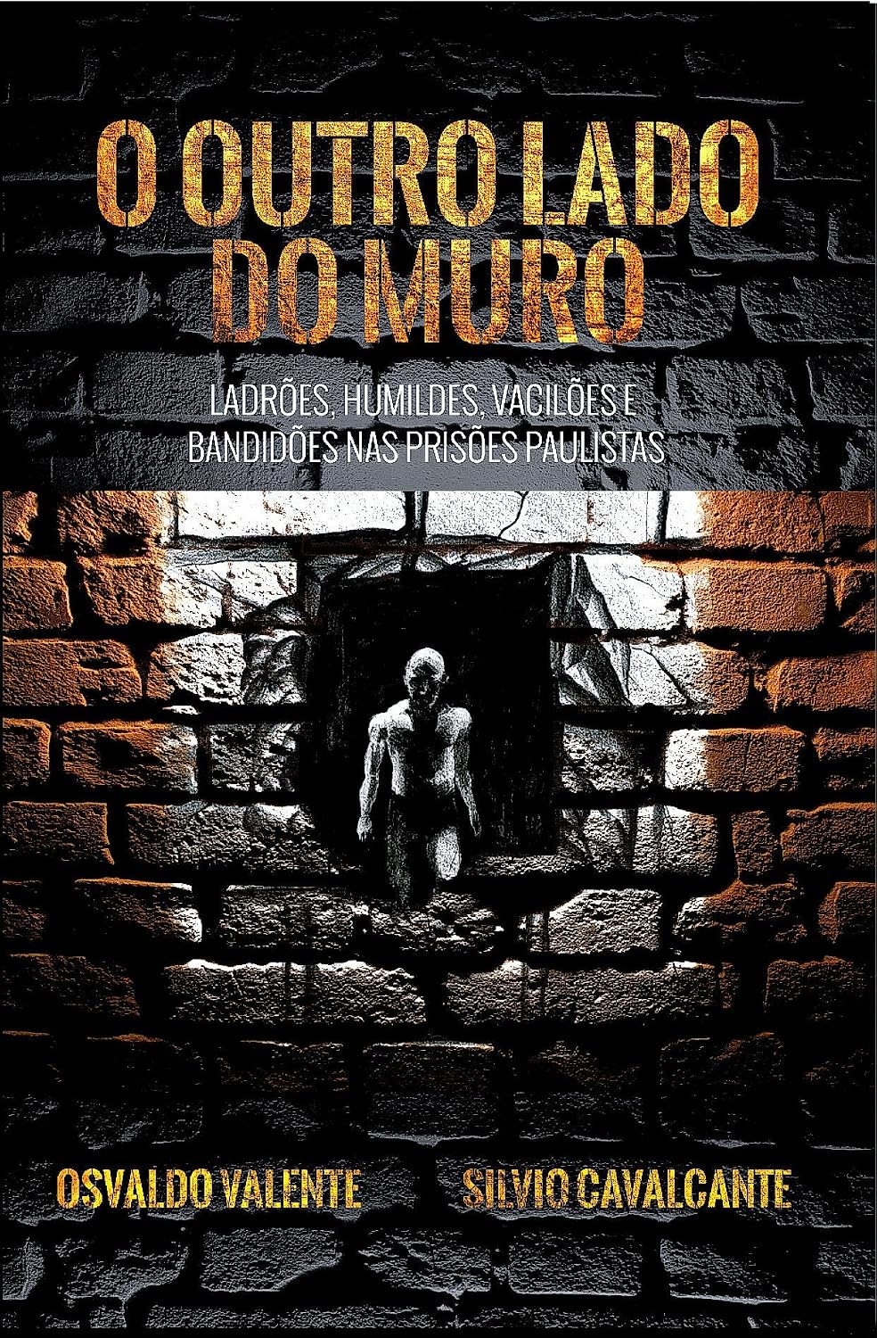 capítulo por capítulo baixar O outro lado do muro - Ladrões, humildes, vacilões e bandidões nas prisões paulistas