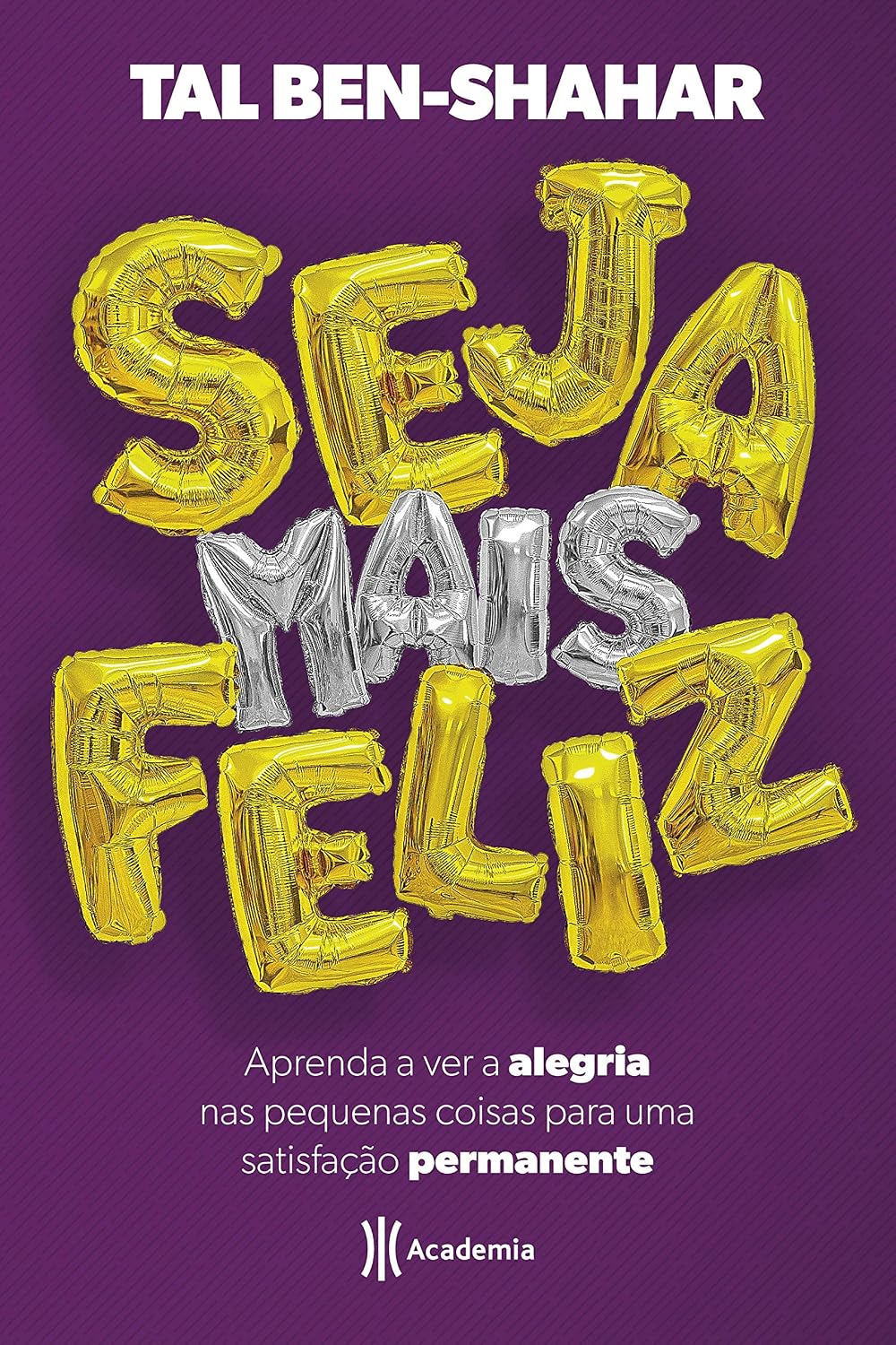 Seja mais feliz: Aprenda a ver alegria nas pequenas coisas para uma satisfação permanente