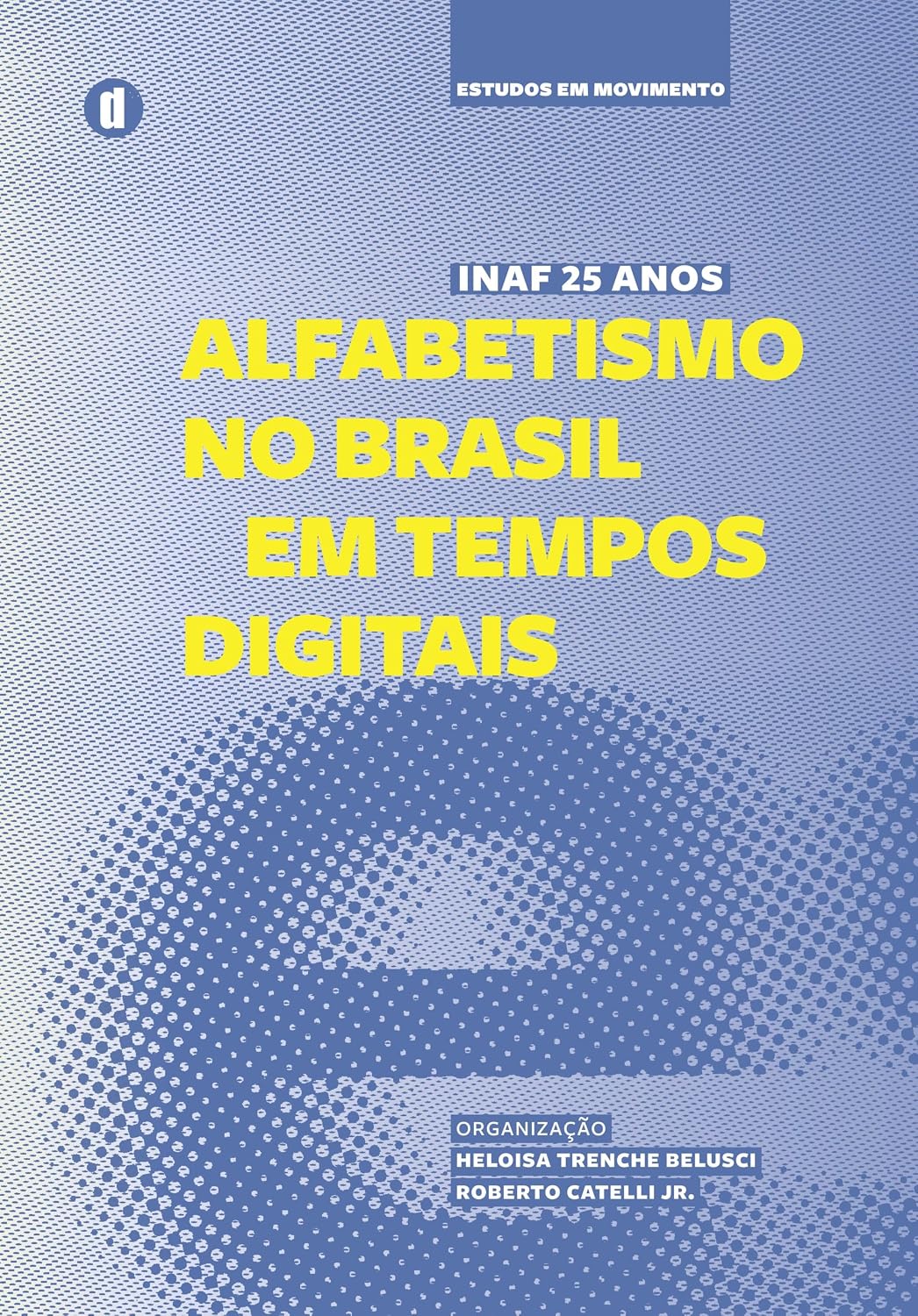 Inaf 25 anos: Alfabetismo no Brasil em tempos digitais baixar o livro de graça