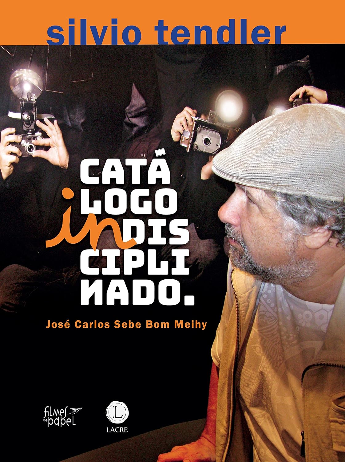 ler totalmente Silvio Tendler. Catálogo Indisciplinado