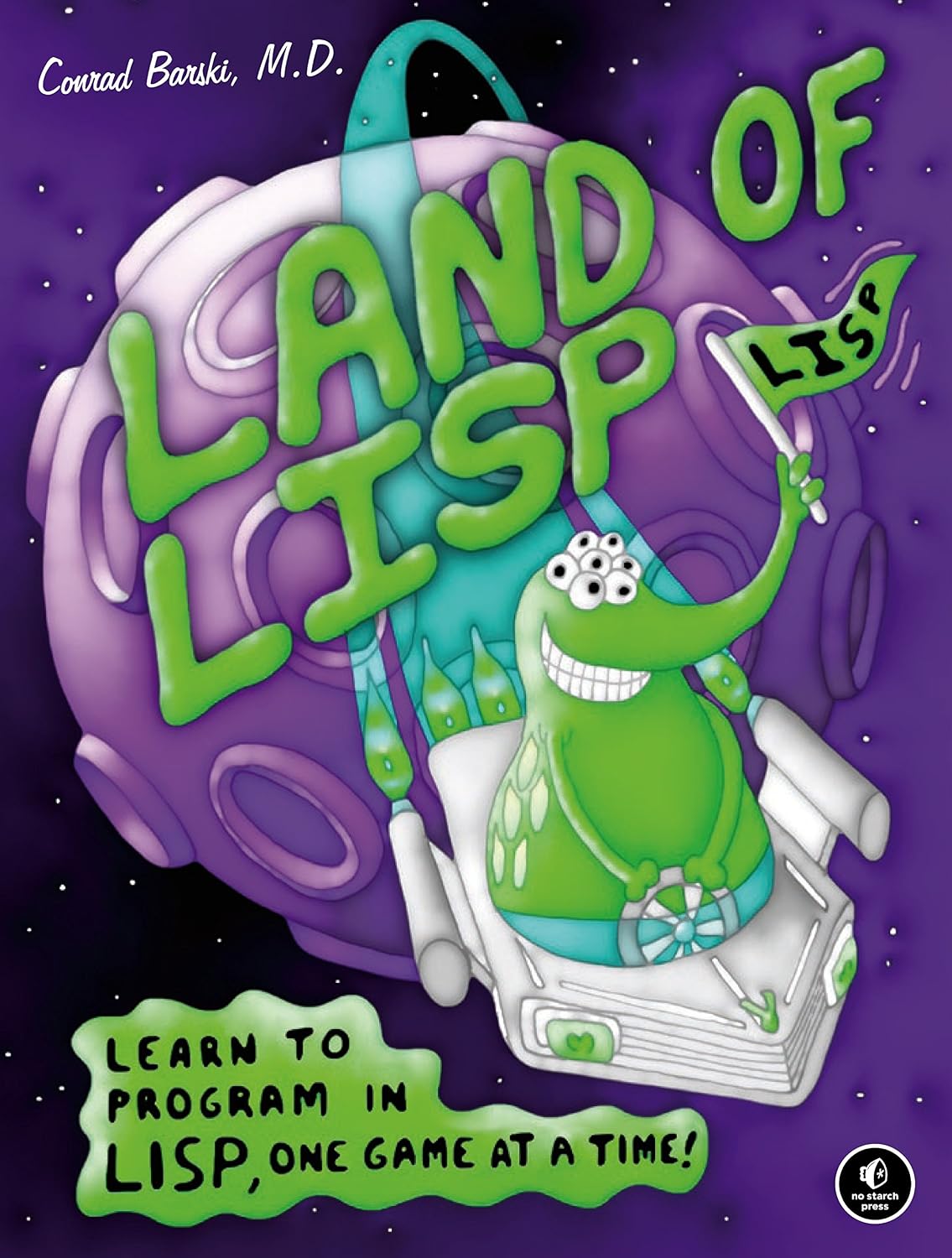 Land of Lisp: Learn to Program in Lisp, One Game at a Time! (English Edition)