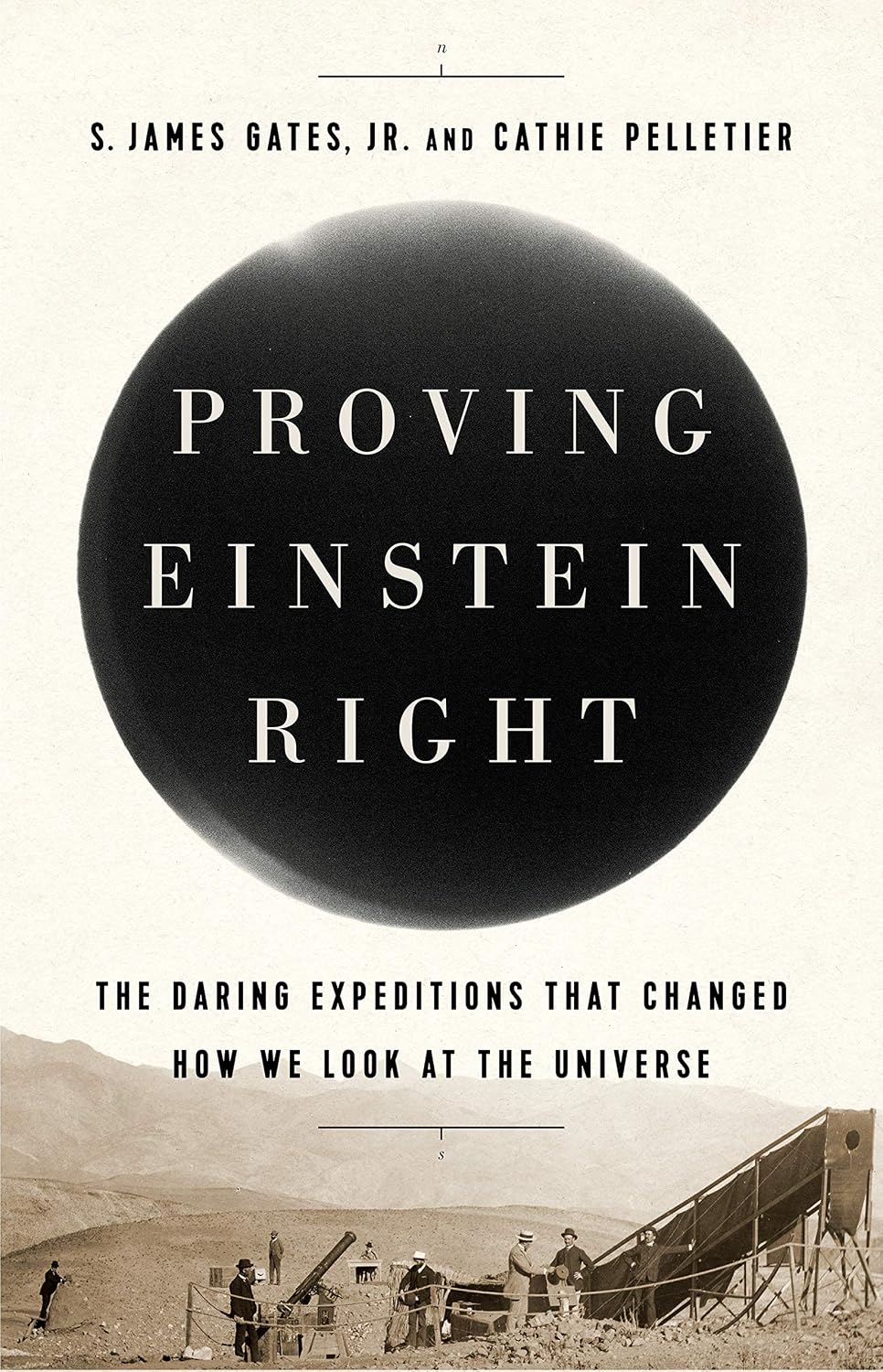 Proving Einstein Right: The Daring Expeditions that Changed How We Look at the Universe (English Edition)