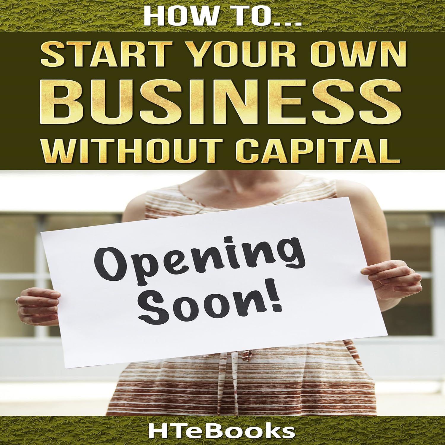 How to Start Your Own Business Without Capital: Quick Start Guide baixar o livro de graça