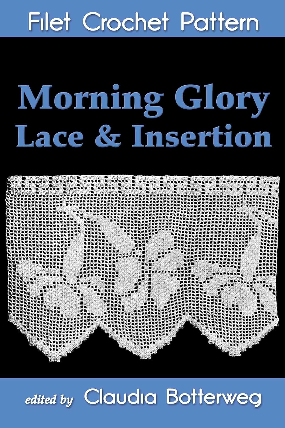 Morning Glory Lace & Insertion Filet Crochet Pattern: Complete Instructions and Chart (English Edition) baixar livro de graça
