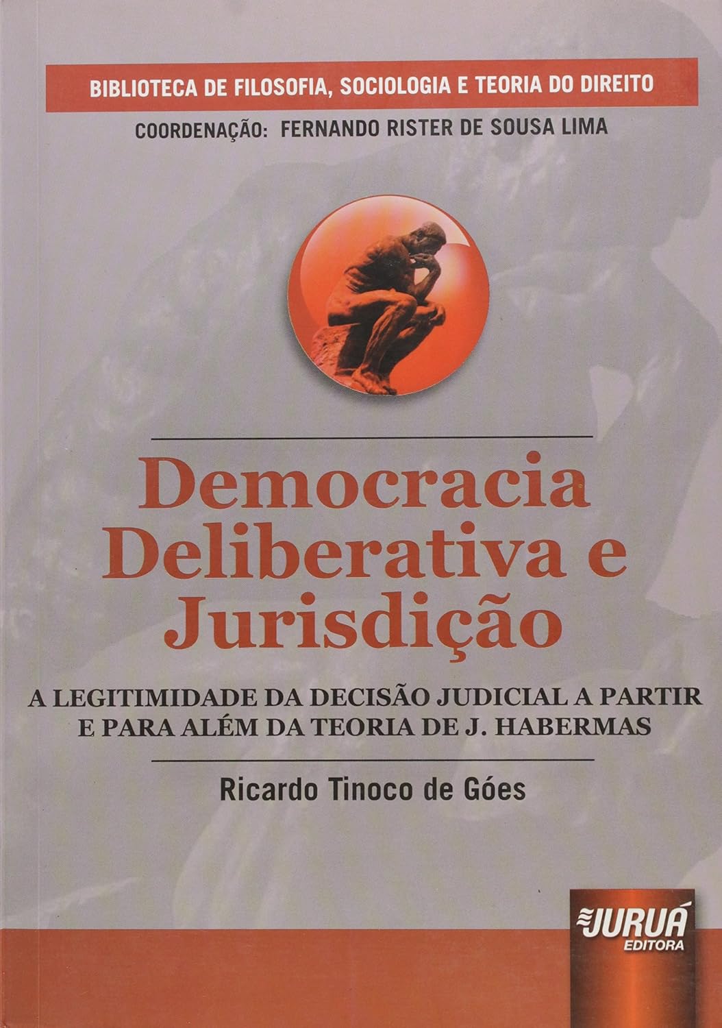 capítulo por capítulo baixar Democracia Deliberativa e Jurisdição - A Legitimidade da Decisão Judicial a Partir e Para Além da Teoria de J. Habermas: Biblioteca de Filosofia,... - Coordenação Fernando Rister de Souza Lima