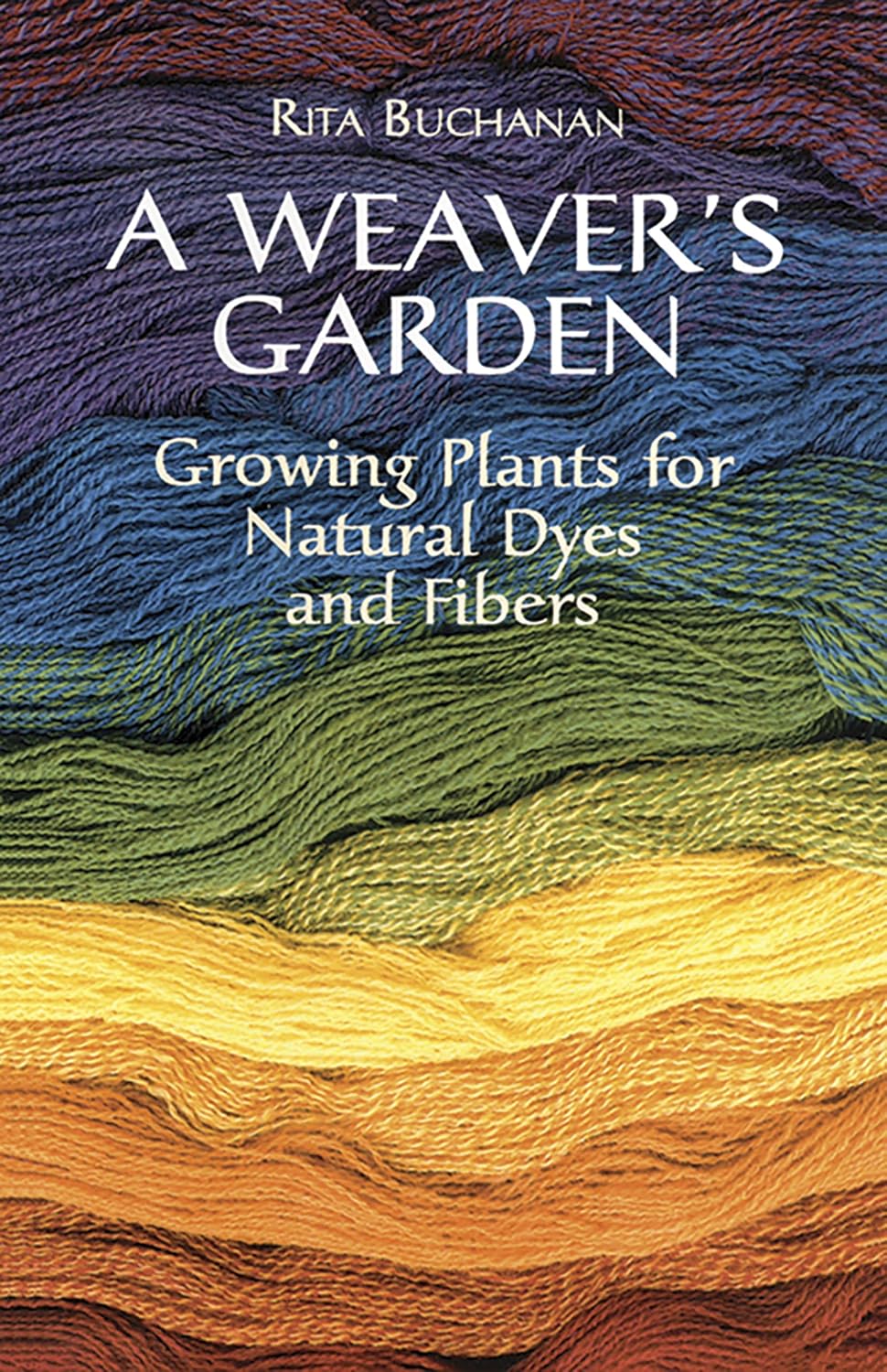 ler totalmente A Weaver's Garden: Growing Plants for Natural Dyes and Fibers