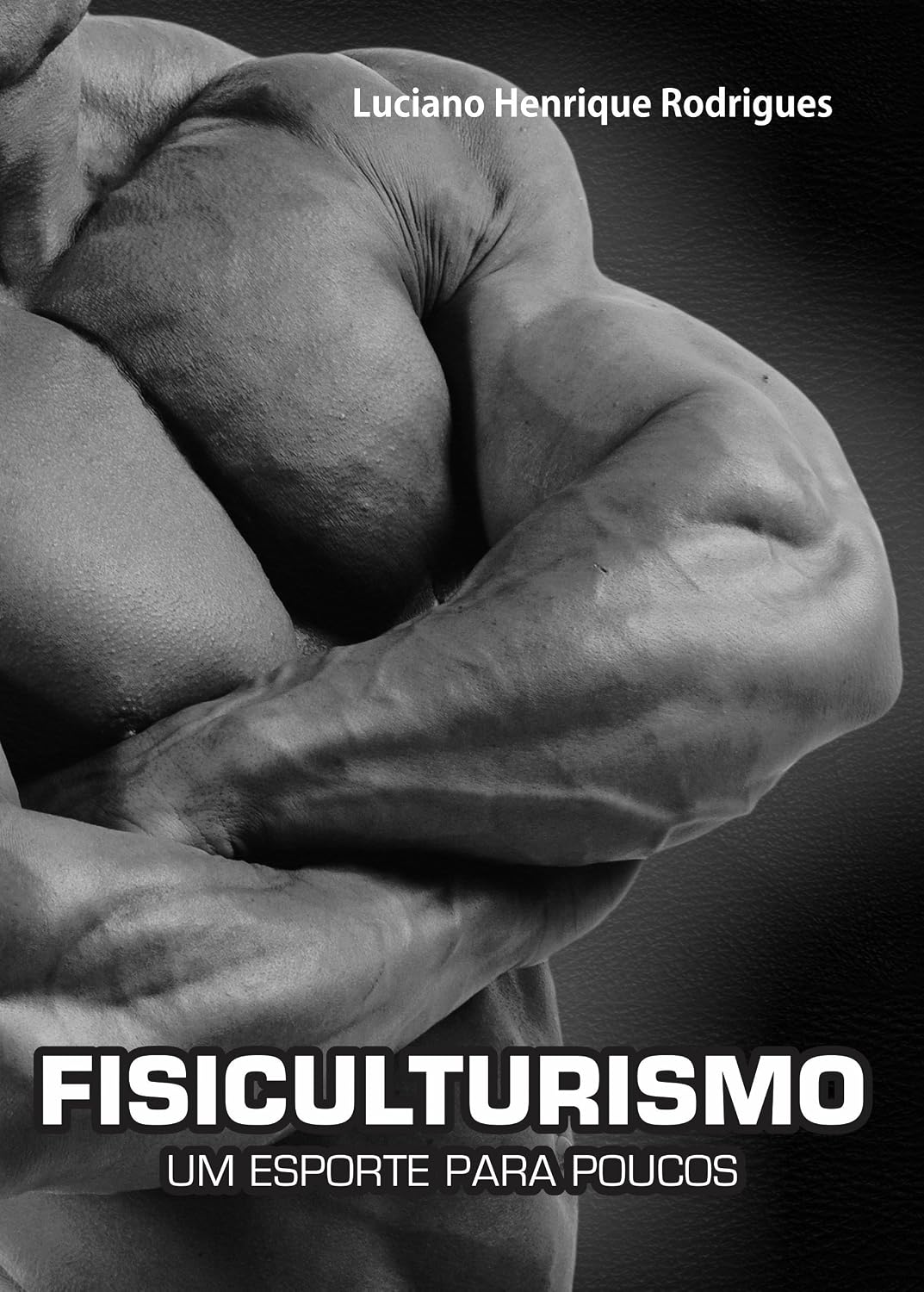 FISICULTURISMO: - Um esporte para poucos baixar o livro de graça