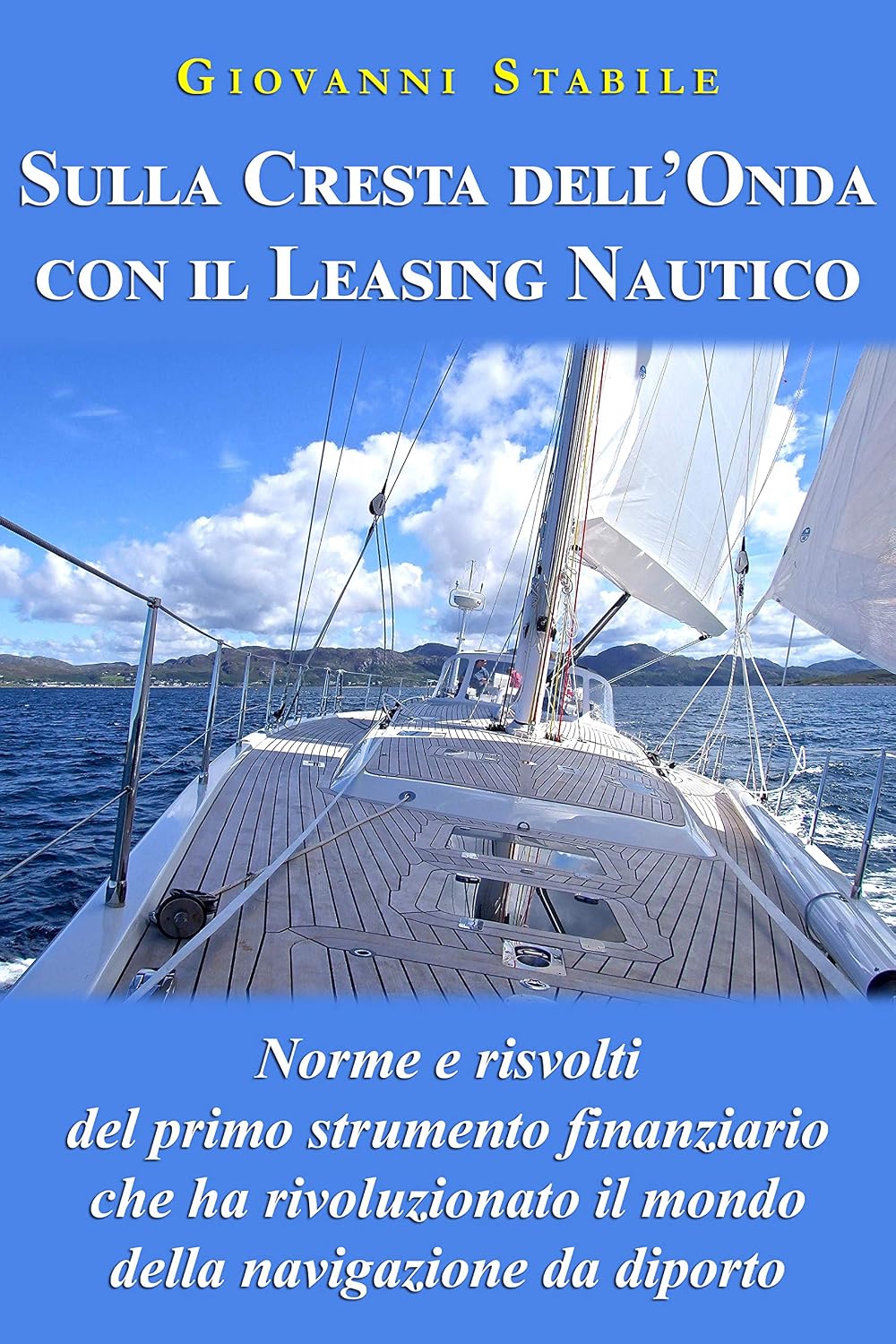 Sulla Cresta dell’Onda con il Leasing Nautico: Norme e risvolti del primo strumento finanziario che ha rivoluzionato il mondo della navigazione da diporto (Italian Edition) baixar o livro de graça