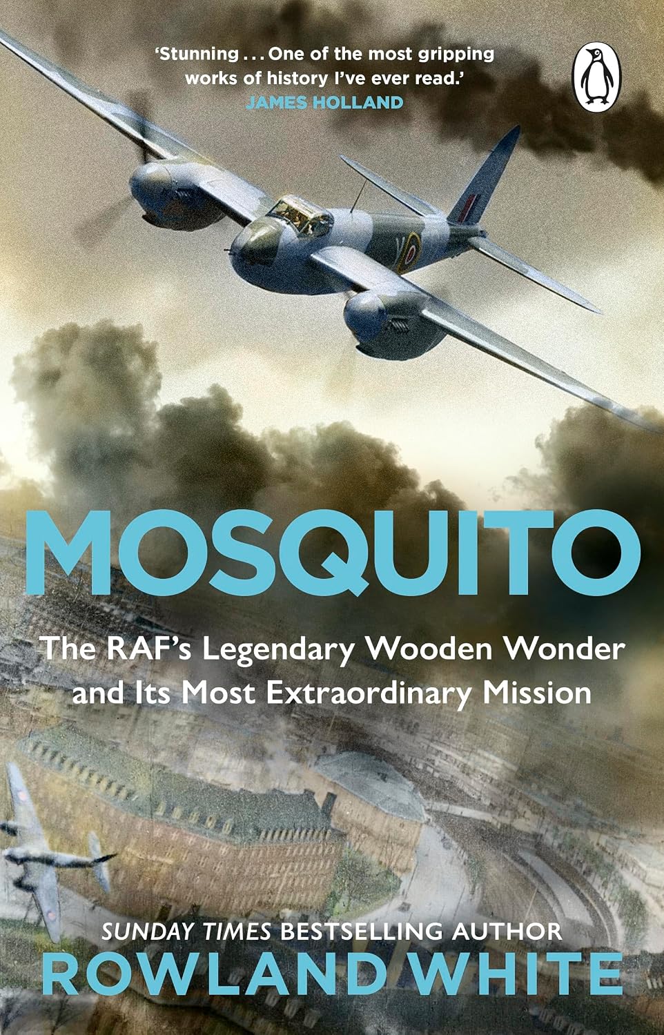 Mosquito: The extraordinary true story of the legendary RAF aircraft from the bestselling author of Harrier 809 (English Edition) baixar o livro de graça