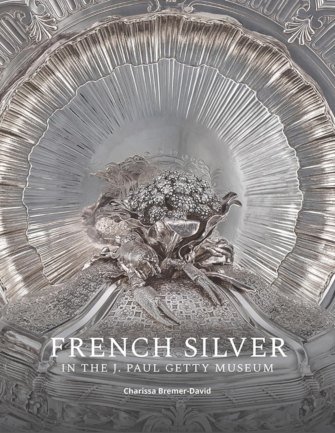 French Silver in the J. Paul Getty Museum (English Edition)