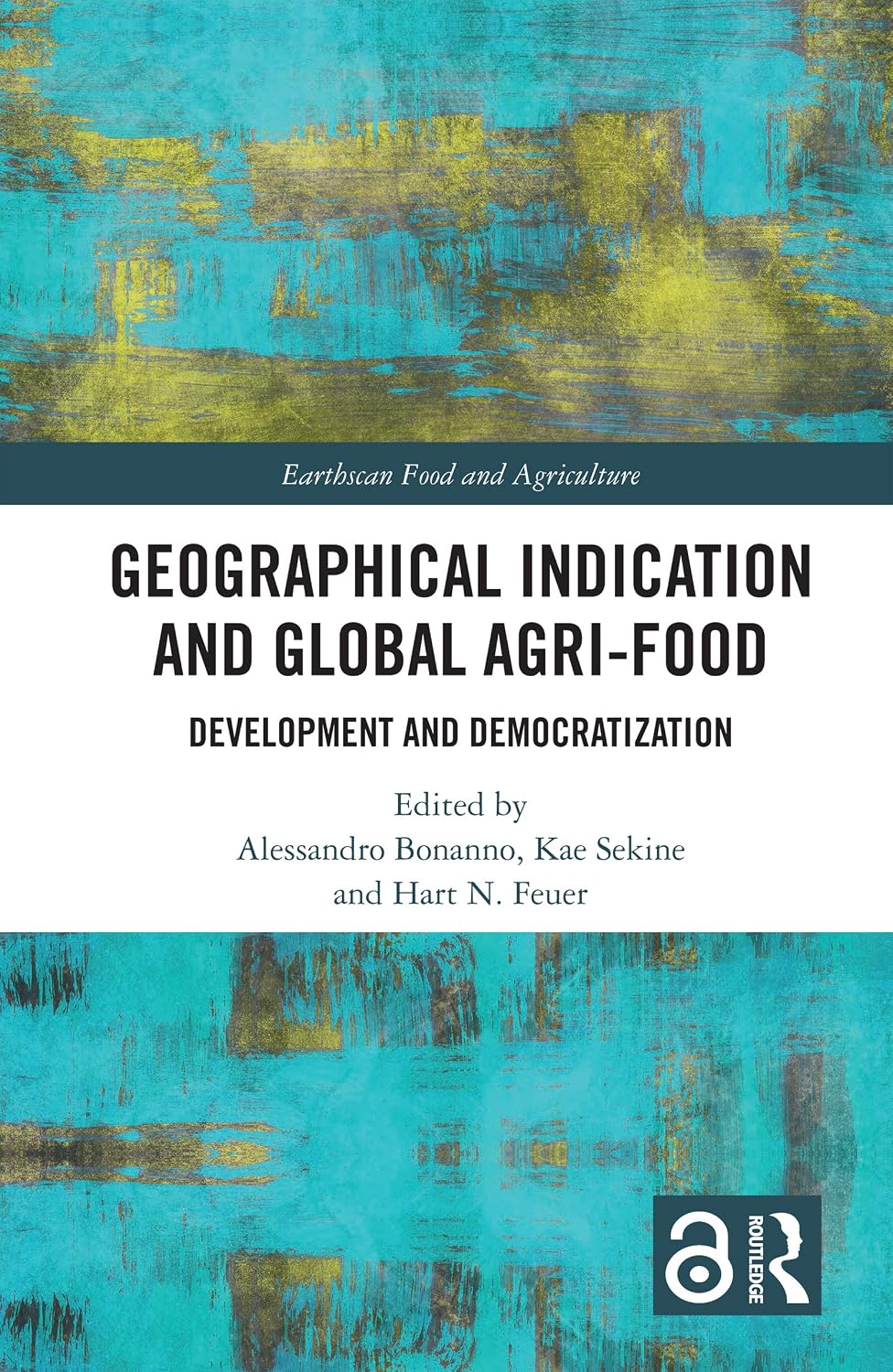 Geographical Indication and Global Agri-Food: Development and Democratization (Earthscan Food and Agriculture) (English Edition) baixar livro de graça