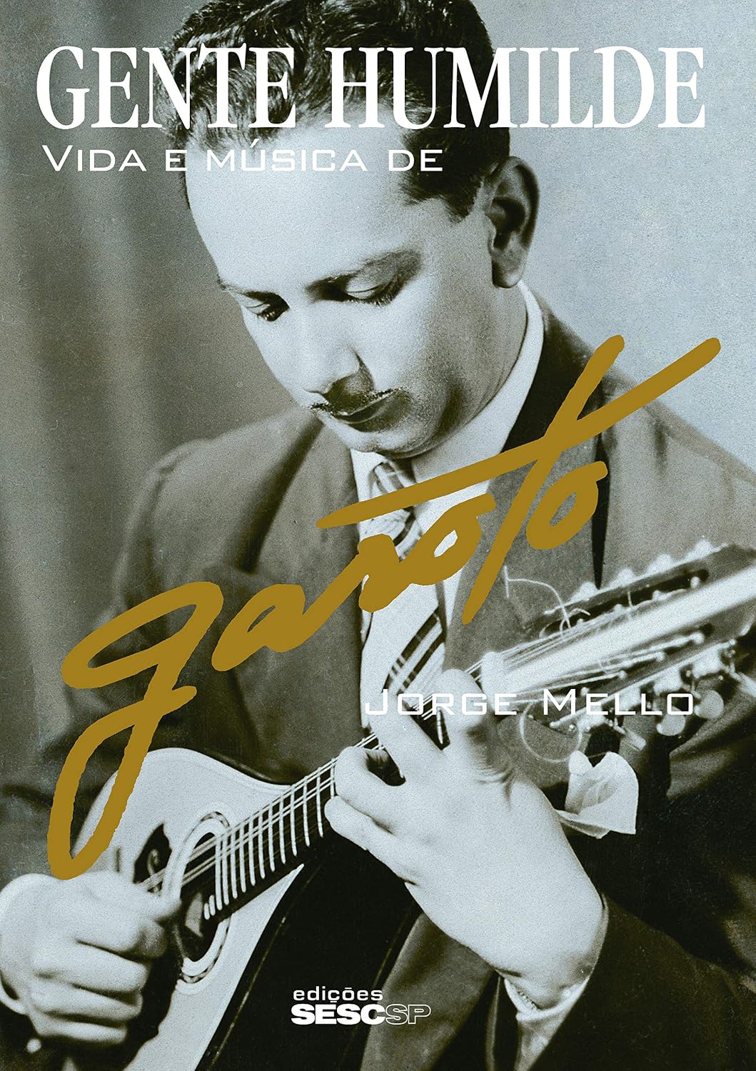 capítulo por capítulo baixar Gente humilde: Vida e música de Garoto