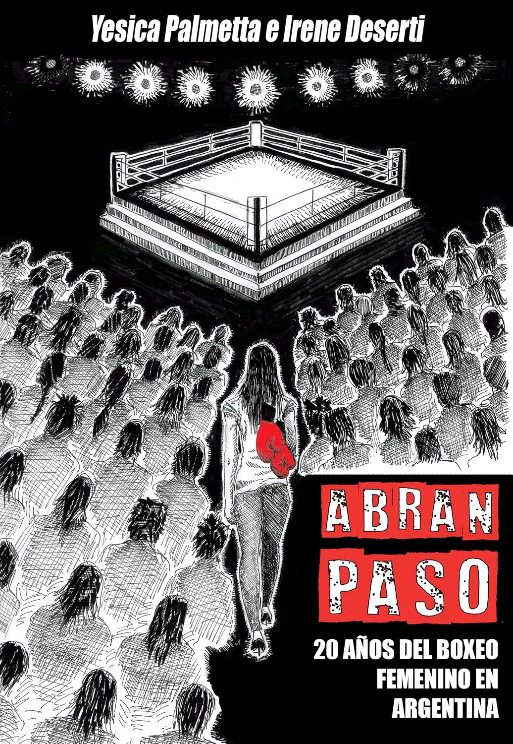 ler totalmente ABRAN PASO: 20 años de boxeo femenino en Argentina (Spanish Edition)