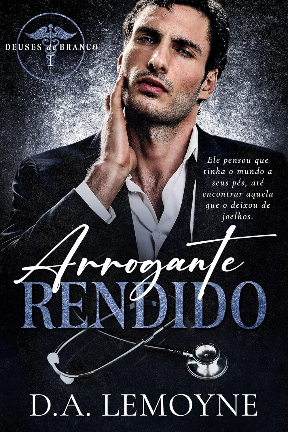 Arrogante Rendido: Deuses de Branco - Livro 1 baixar o livro de graça