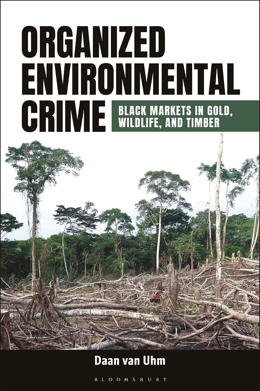 Organized Environmental Crime: Black Markets in Gold, Wildlife, and Timber (English Edition)