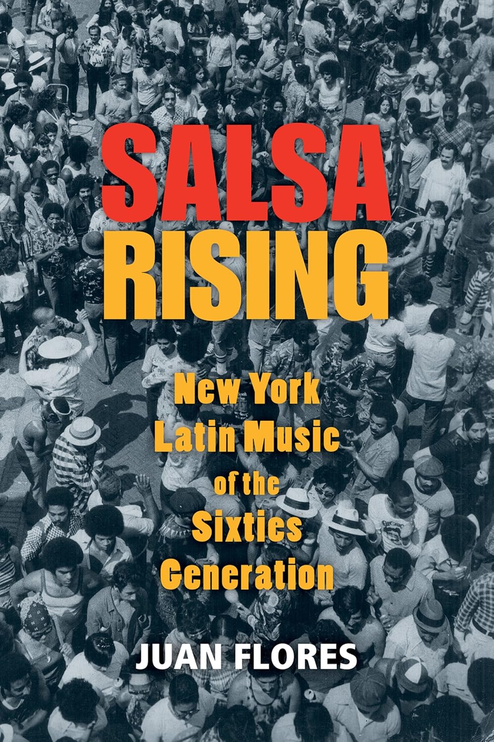 Salsa Rising: New York Latin Music of the Sixties Generation (English Edition) baixar o livro de graça