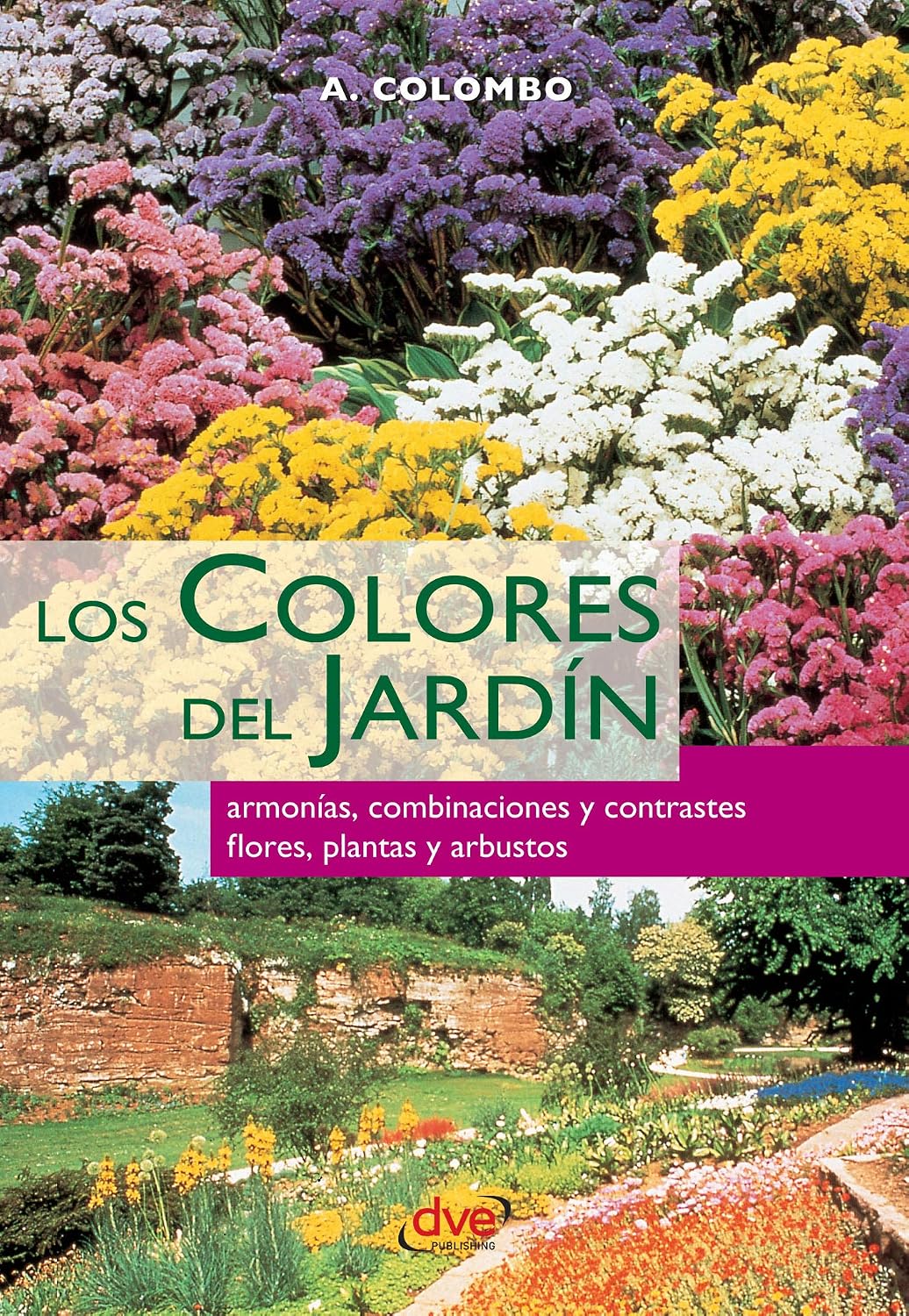 Los colores del jardín: Cómo combinar tonos, especies y estaciones para crear un jardín armonioso y lleno de vida (Spanish Edition) baixar livro de graça